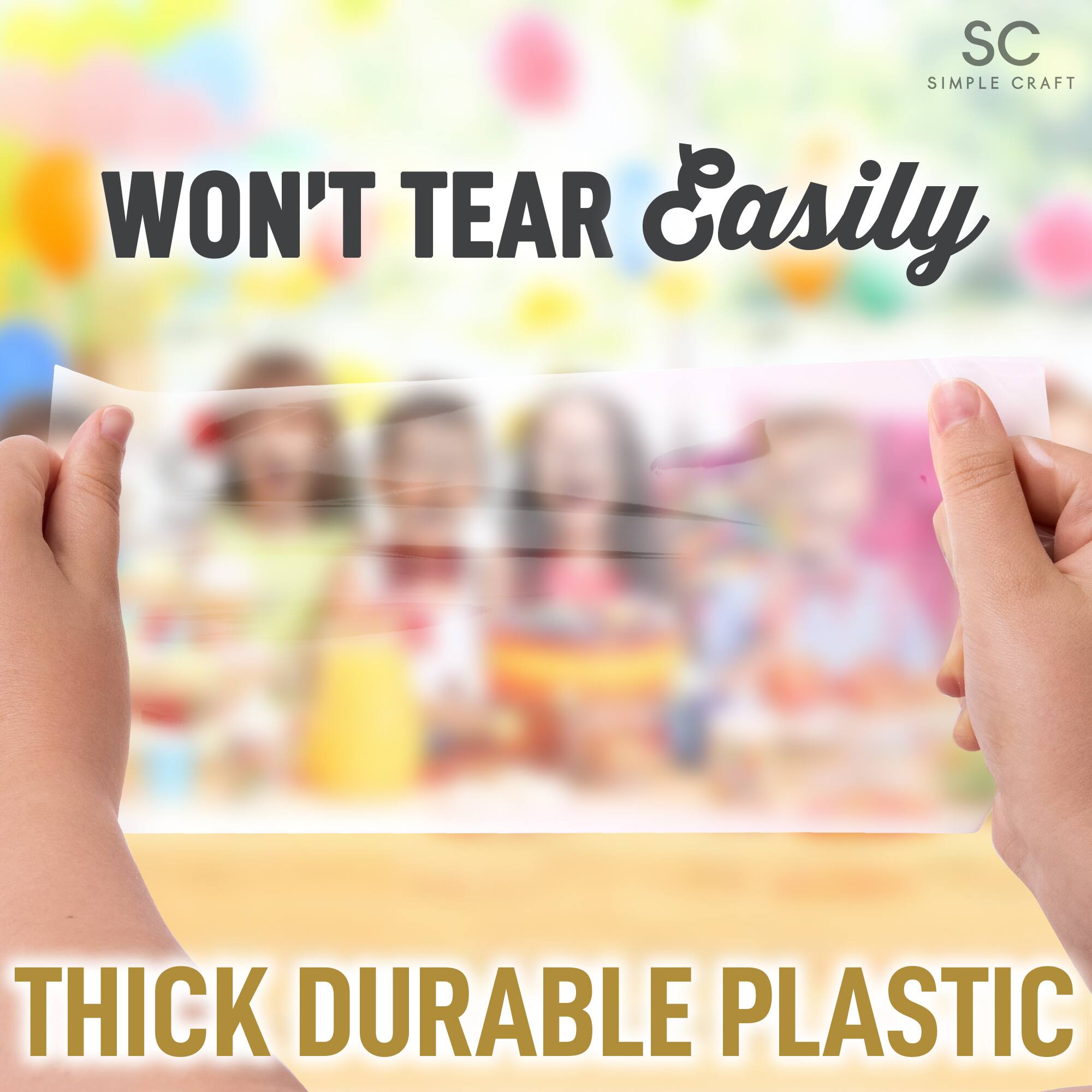 SC SIMPLE CRAFT  
WON'T TEAR Easily  
THICK DURABLE PLASTIC