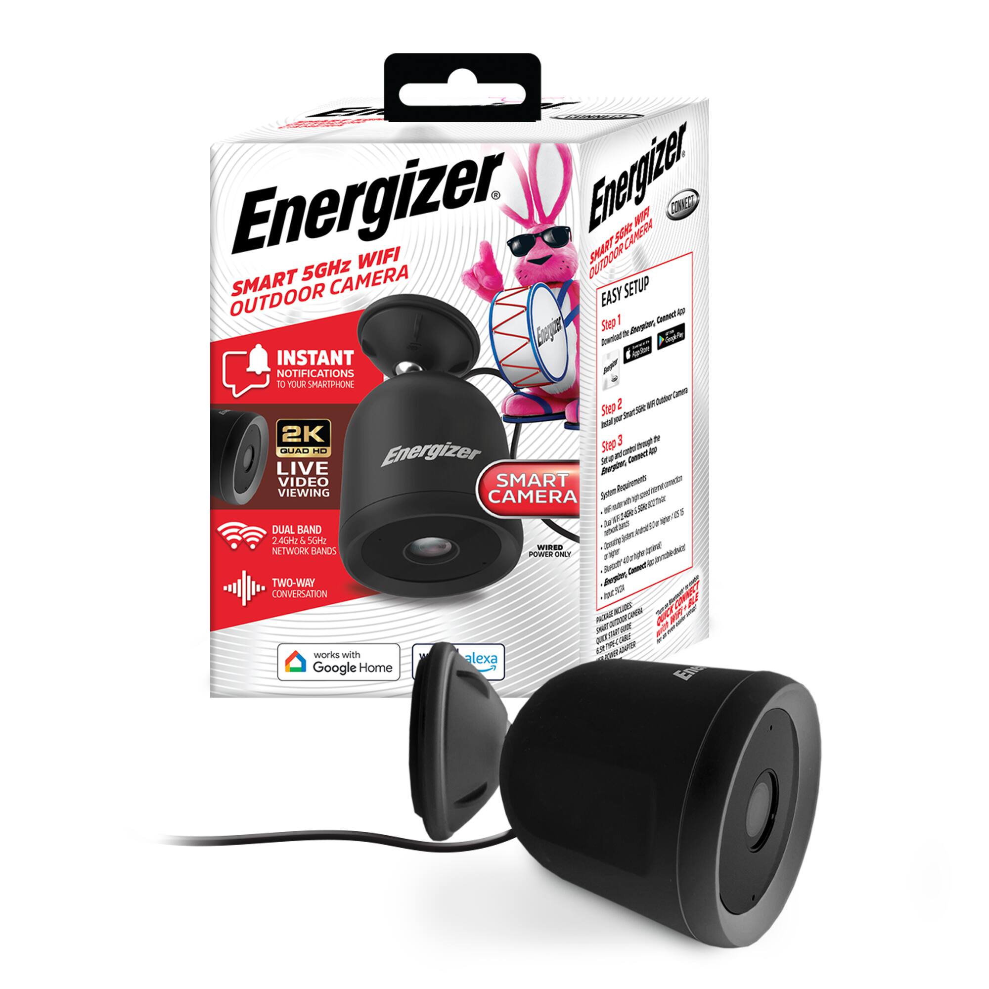 Energizer Smart 5GHz WiFi Outdoor Camera

- Instant Notifications to Your Smartphone
- 2K Quad HD Live Video Viewing
- Dual Band Network Bands
- Two-Way Conversation
- Works with Alexa and Google Home

Easy Setup:
1. Download the Energizer Smart Camera app.
2. Connect the camera to your Wi-Fi network.
3. Set up the camera and start using it.

Features:
- Wired Power
- Smart Security Camera
- Outdoor Use
- 20m Range