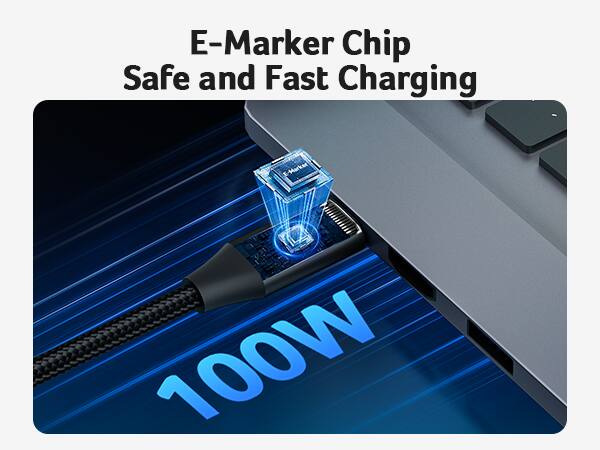 E-Marker Chip  
Safe and Fast Charging  

100W