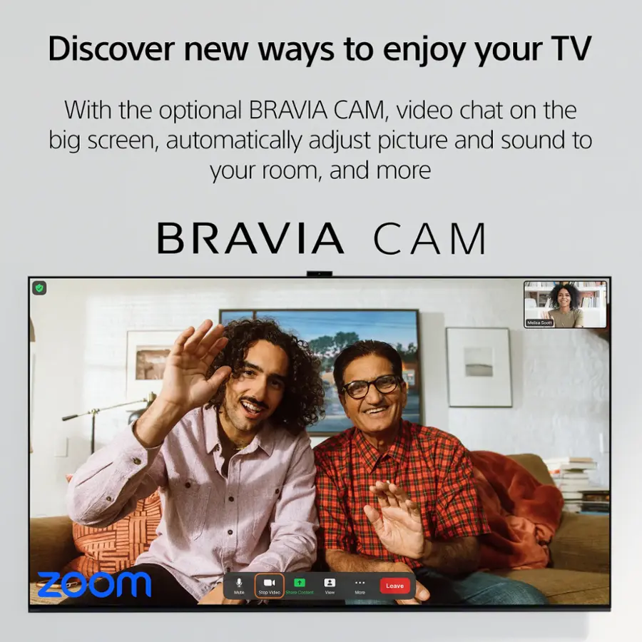 Discover new ways to enjoy your TV with the optional BRAVIA CAM. With the BRAVIA CAM, you can have a video chat on the big screen, automatically adjust picture and sound to your room, and more.