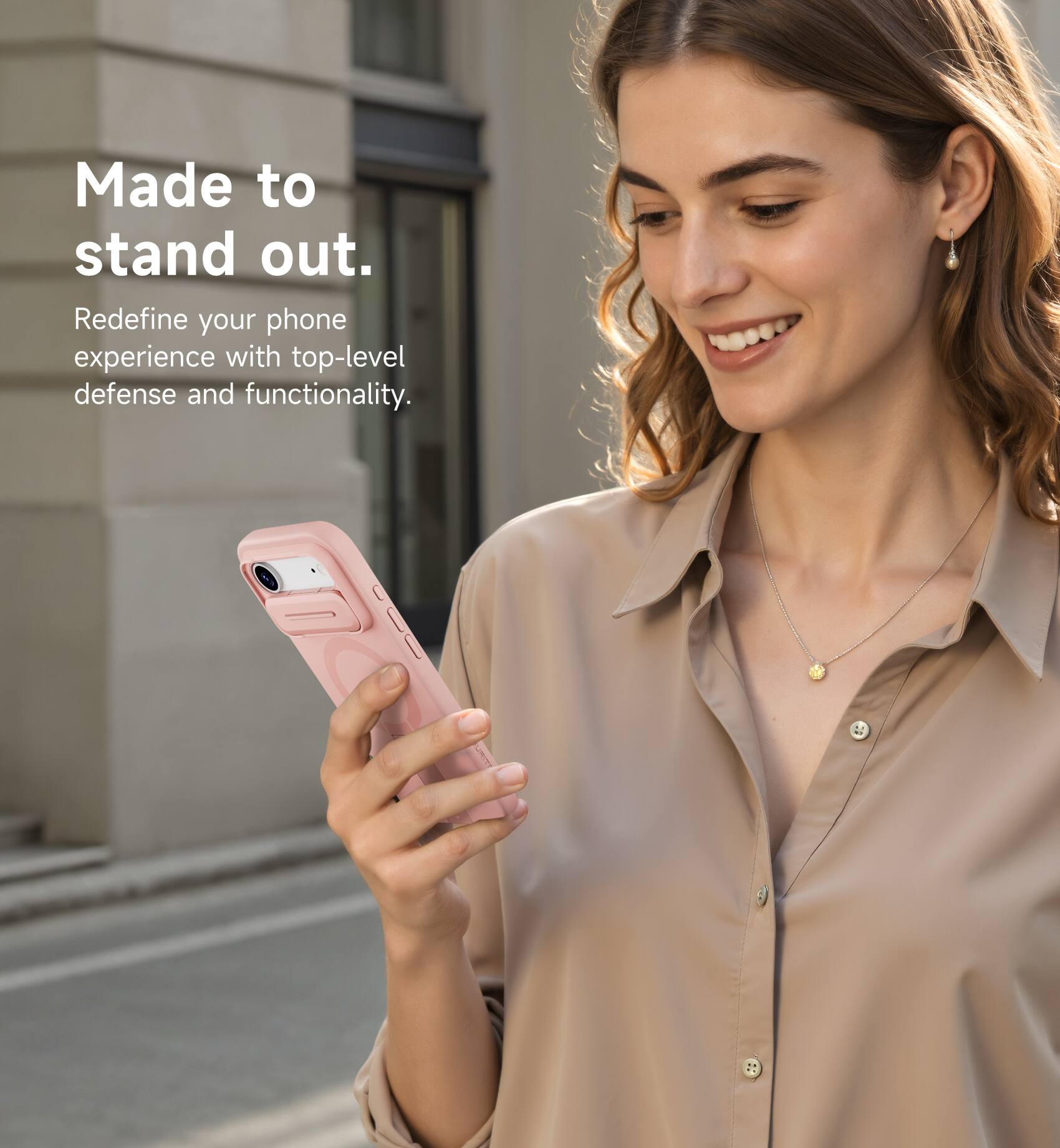 Made to stand out.  
Redefine your phone experience with top-level defense and functionality.