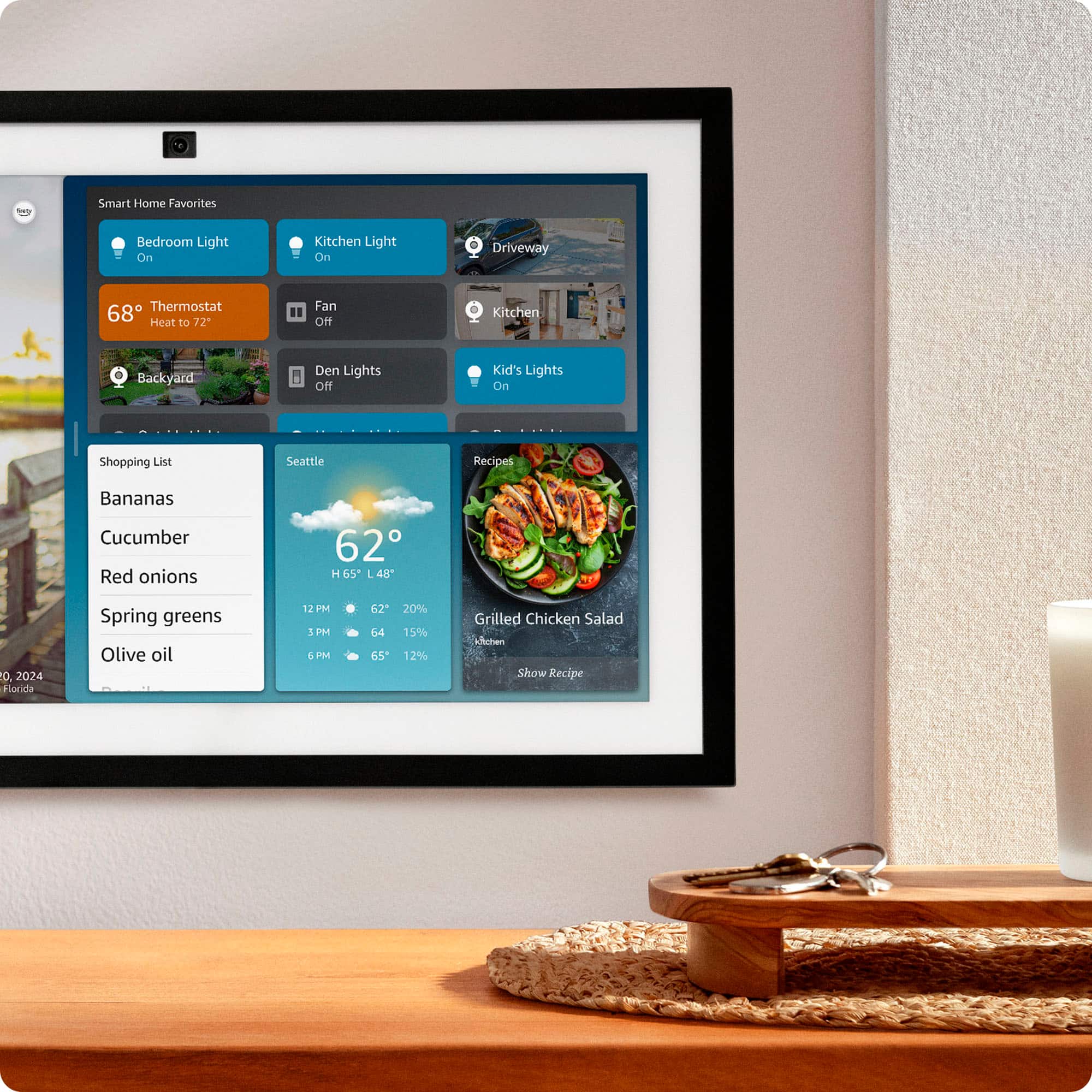 Smart Home Favorites:
* Bedroom Light On
* Kitchen Light On
* Driveway Thermostat
* 68 Heat
* 72 to Fan off
* Kitchen
* Backyard
* Den Lights off
* Kid's Lights On
* Shopping List
* Seattle Recipes
* Bananas
* Cucumber
* Red onions
* 62 H
* 65 45 0
* 2024 Flocida
* Spring greens
* Olive oil
* 12PM LPM EPM
* 62 64 65 20% 15% 12%
* Grilled Chicken Salad
* Show Recipe