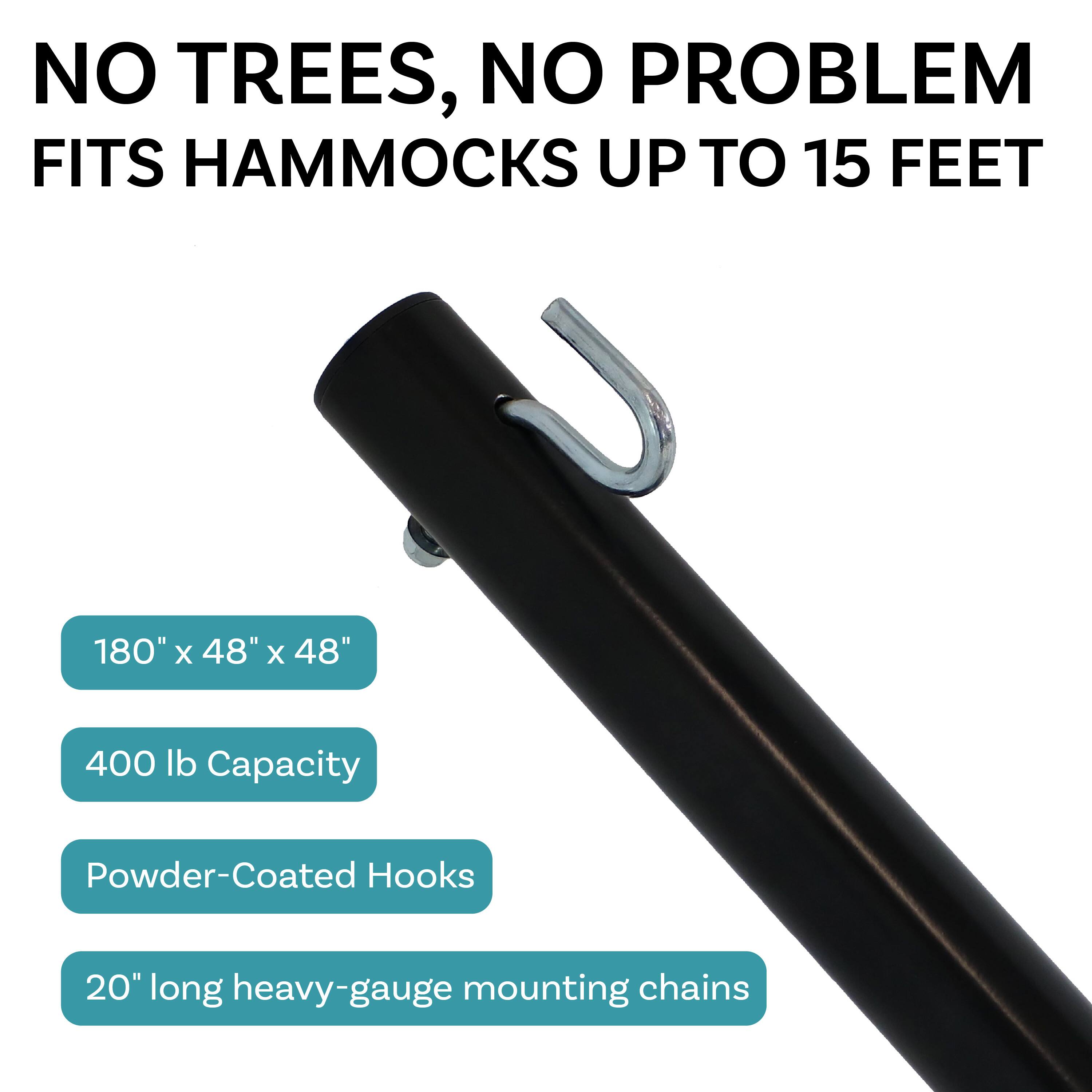 NO TREES, NO PROBLEM  
FITS HAMMOCKS UP TO 15 FEET  

180" x 48" x 48"  
400 lb Capacity  
Powder-Coated Hooks  
20" long heavy-gauge mounting chains