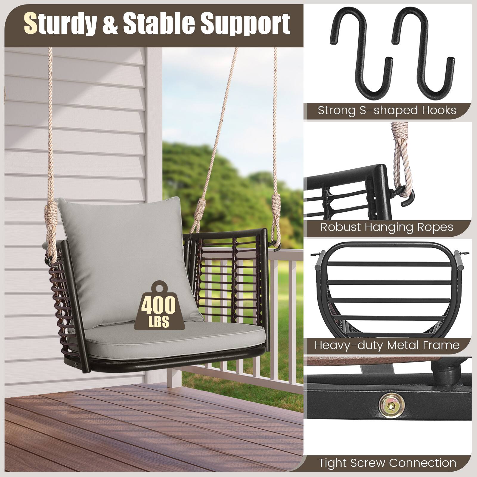 Sturdy & Stable Support  
Strong S-shaped Hooks  
Robust Hanging Ropes  
400 LBS Heavy-duty Metal Frame  
Tight Screw Connection