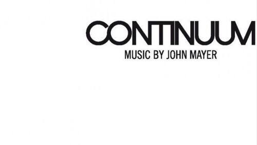 CONTINUUM  
MUSIC BY JOHN MAYER