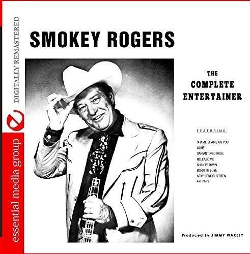 SMOKEY ROGERS  
THE COMPLETE ENTERTAINER  

DIGITALLY REMASTERED  

FEATURING  
- SHAME SHAME ON YOU  
- GONE SAN ANTONIO ROSE  
- RELEASE ME  
- SHANTY TOWN  
- BORN 10  
- LOSE  
- SEXY SENDR  
- OTIZEN  
- AndCters  

Produced by JIMMY WAKELY  

essential media group