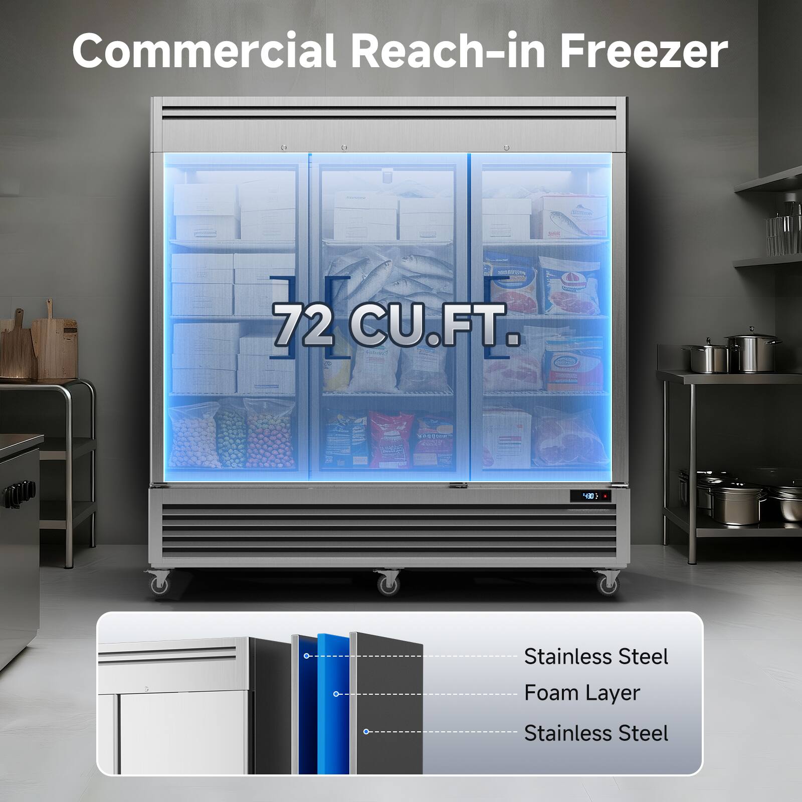 Commercial Reach-in Freezer  
72 CU.FT.  
Stainless Steel Foam Layer Stainless Steel