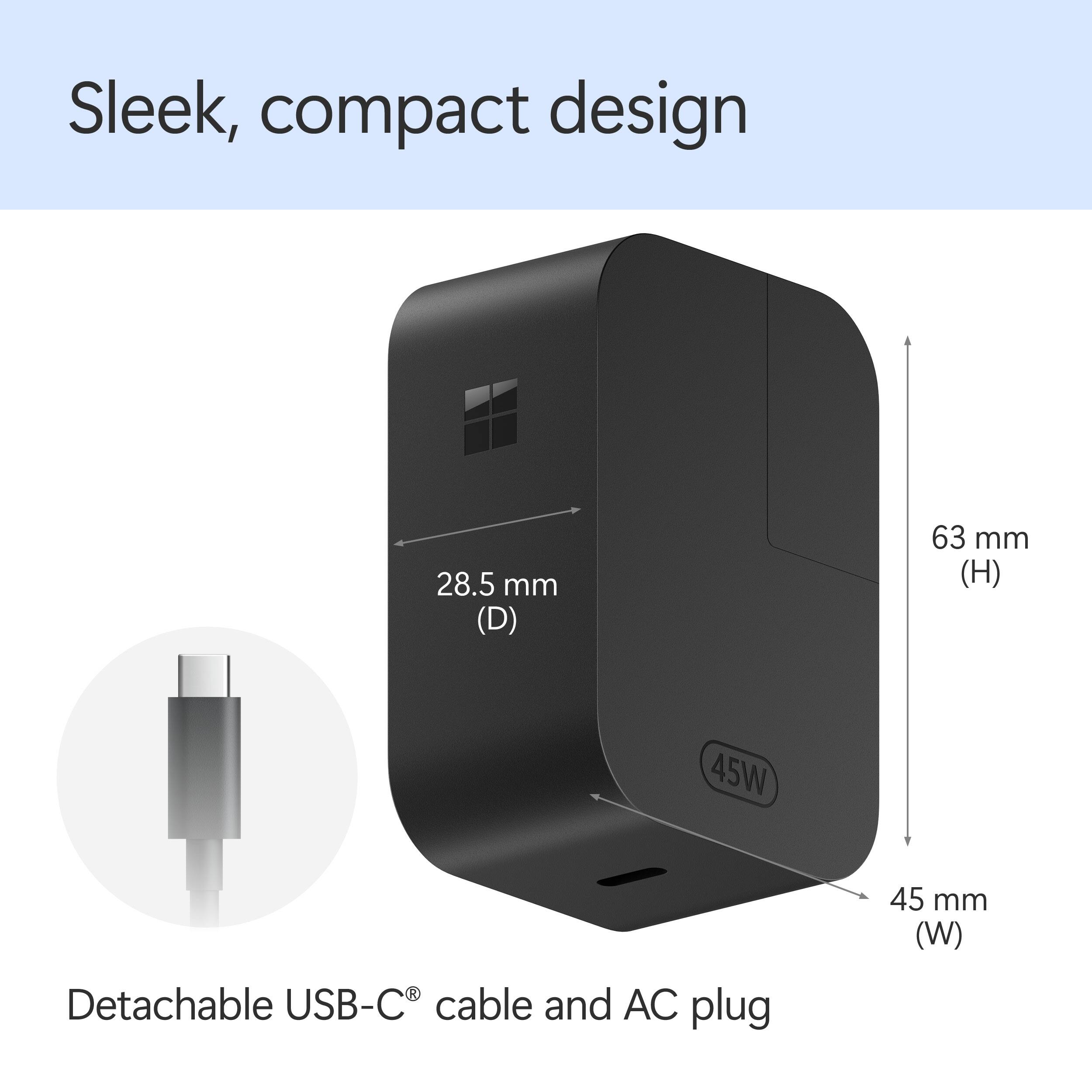 Sleek, compact design 28.5 mm (D) 63 mm (H) 45 mm (W) Detachable USB-C cable and AC plug 45W