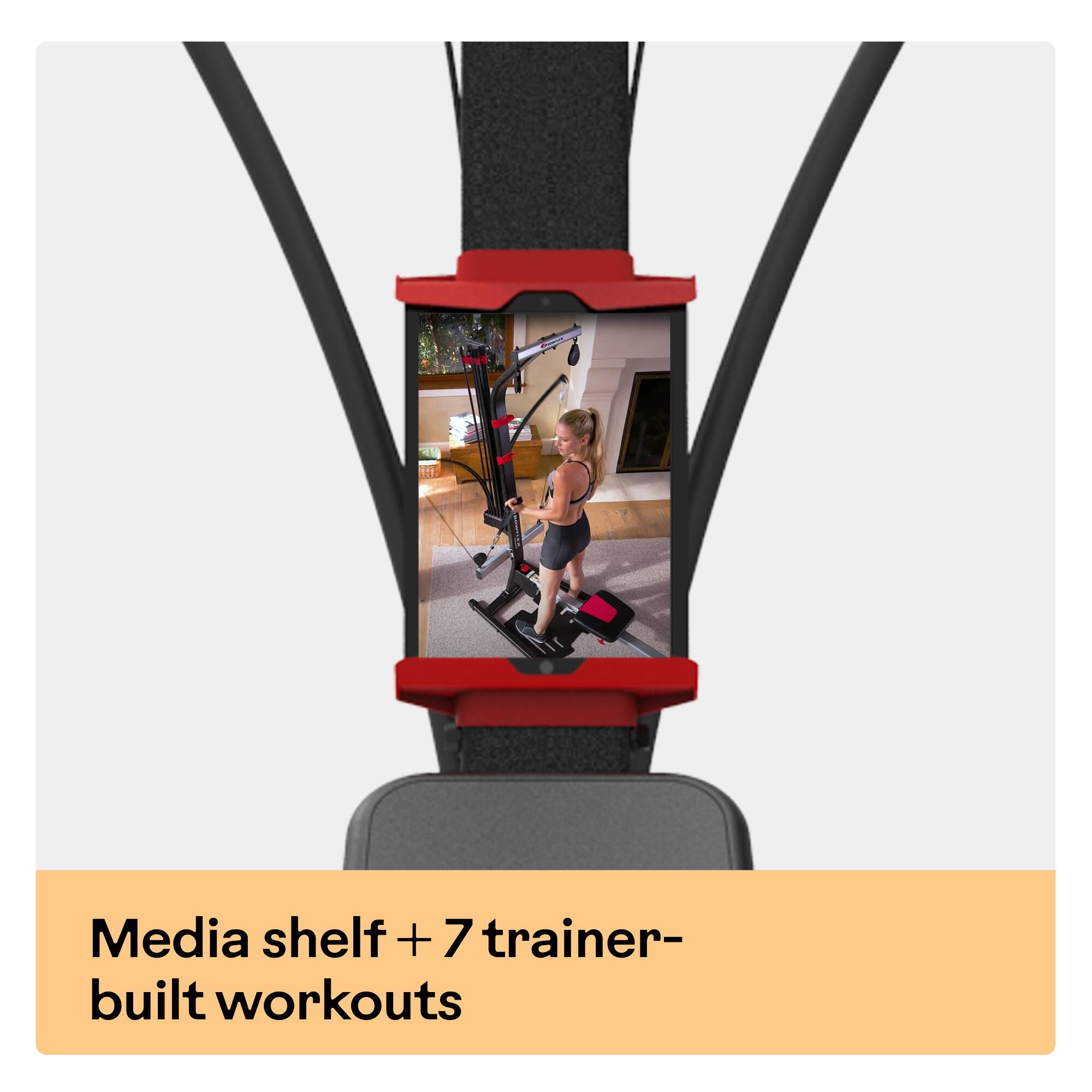 Media shelf + 7 trainer-built workouts