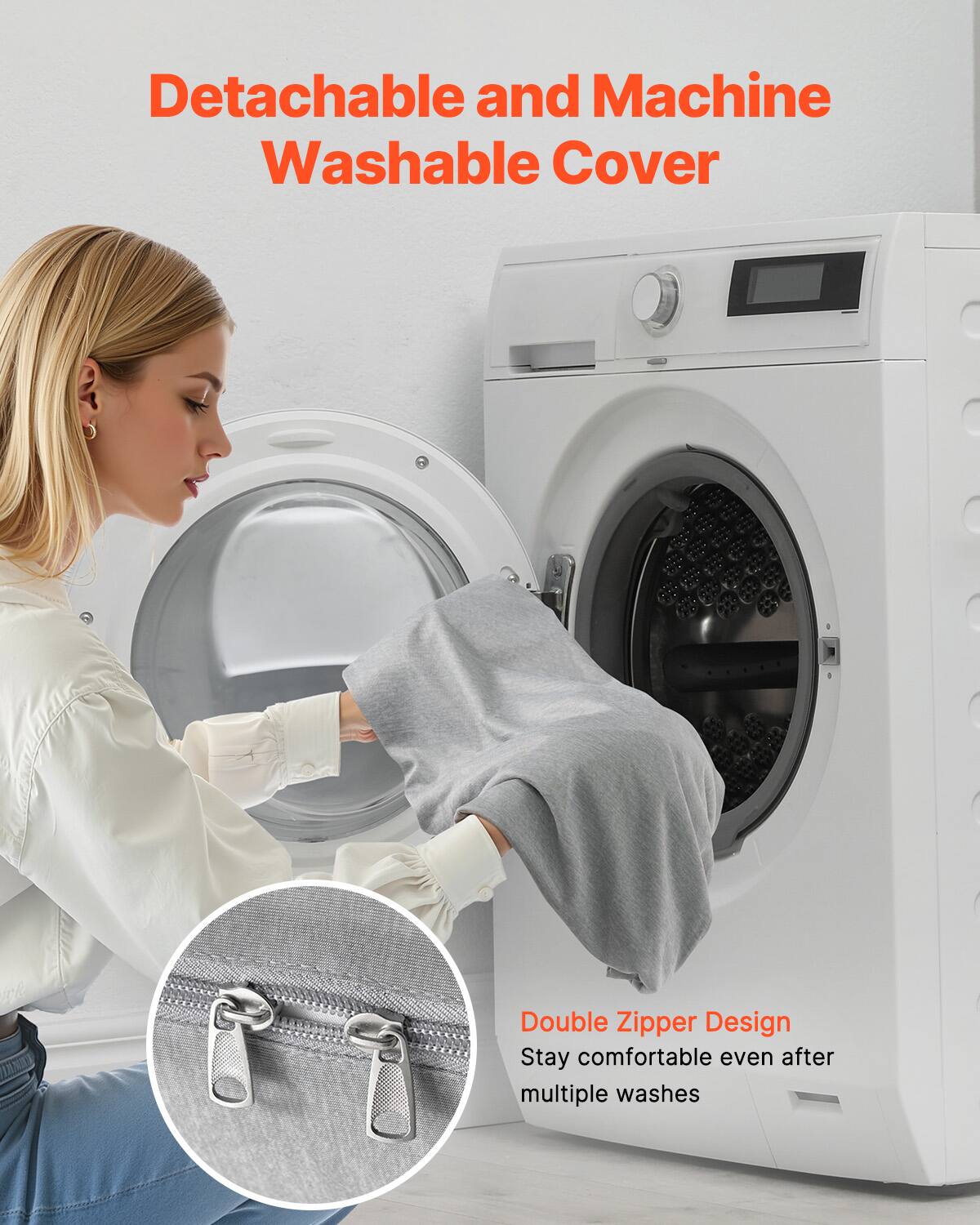 Detachable and Machine Washable Cover

Double Zipper Design
Stay comfortable even after multiple washes
