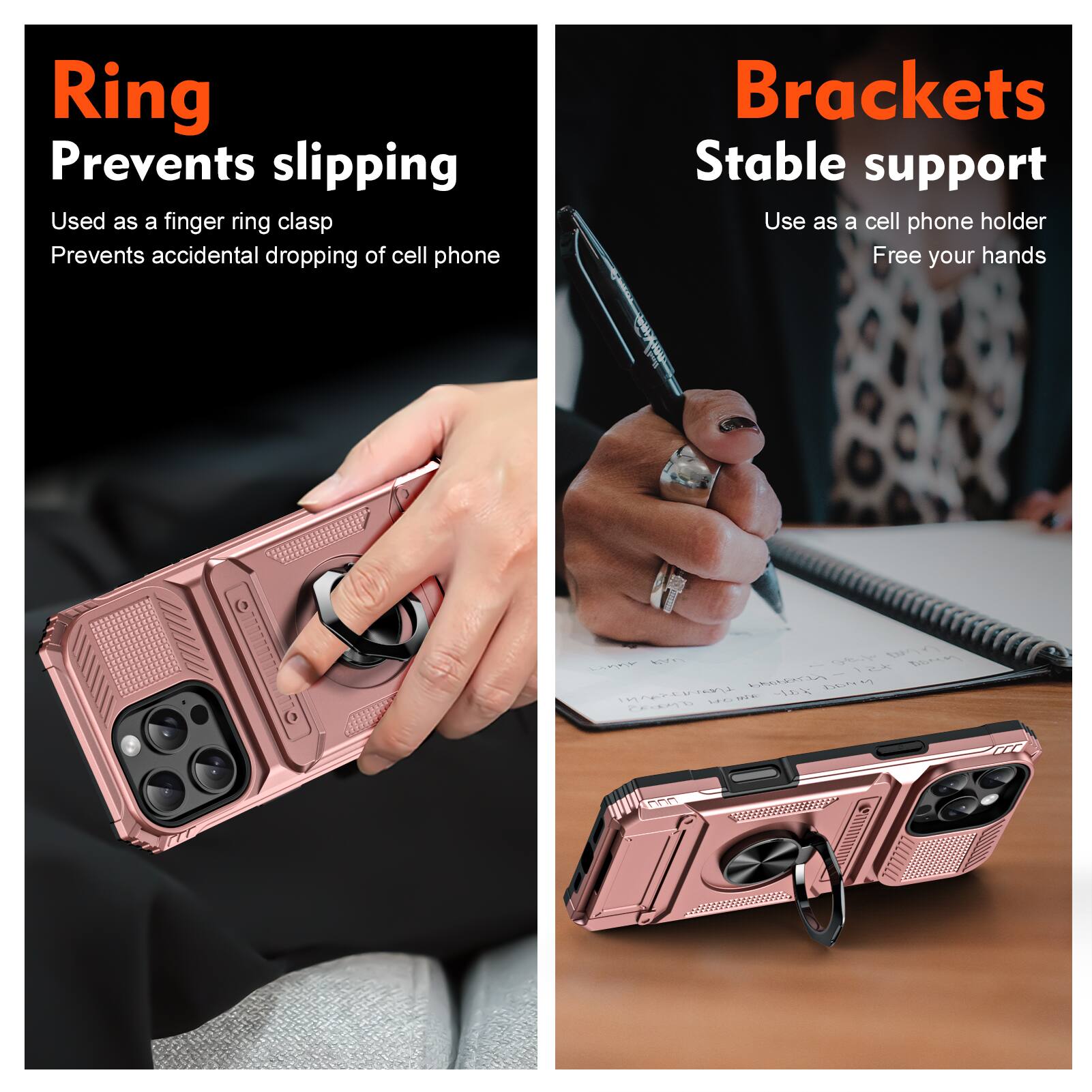 Ring  
Prevents slipping  
Used as a finger ring clasp  
Prevents accidental dropping of cell phone  

Brackets  
Stable support  
Use as a cell phone holder  
Free your hands