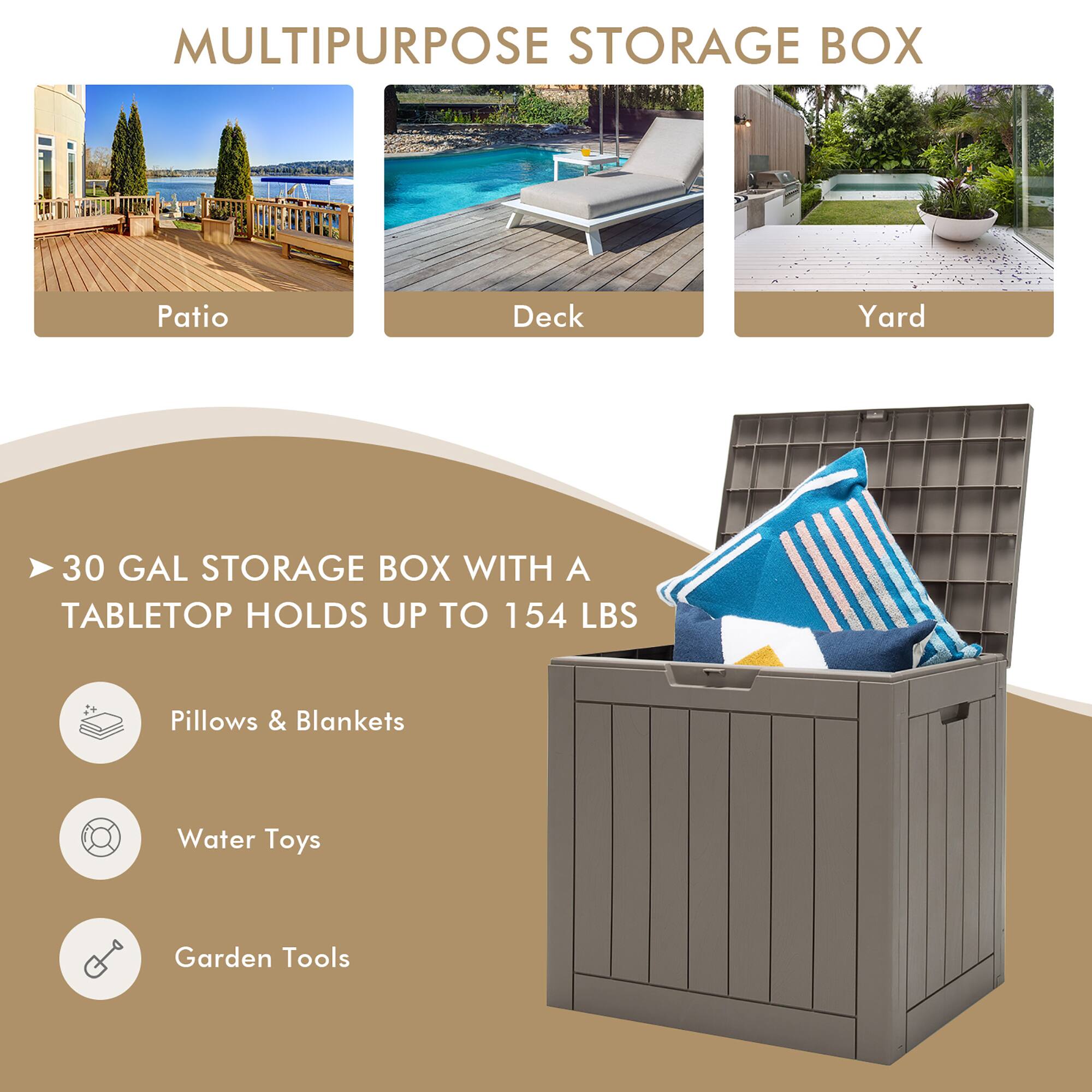 MULTIPURPOSE STORAGE BOX

Patio Deck Yard

30 GAL STORAGE BOX WITH A TABLETOP HOLDS UP TO 154 LBS

- Pillows & Blankets
- Water Toys
- Garden Tools