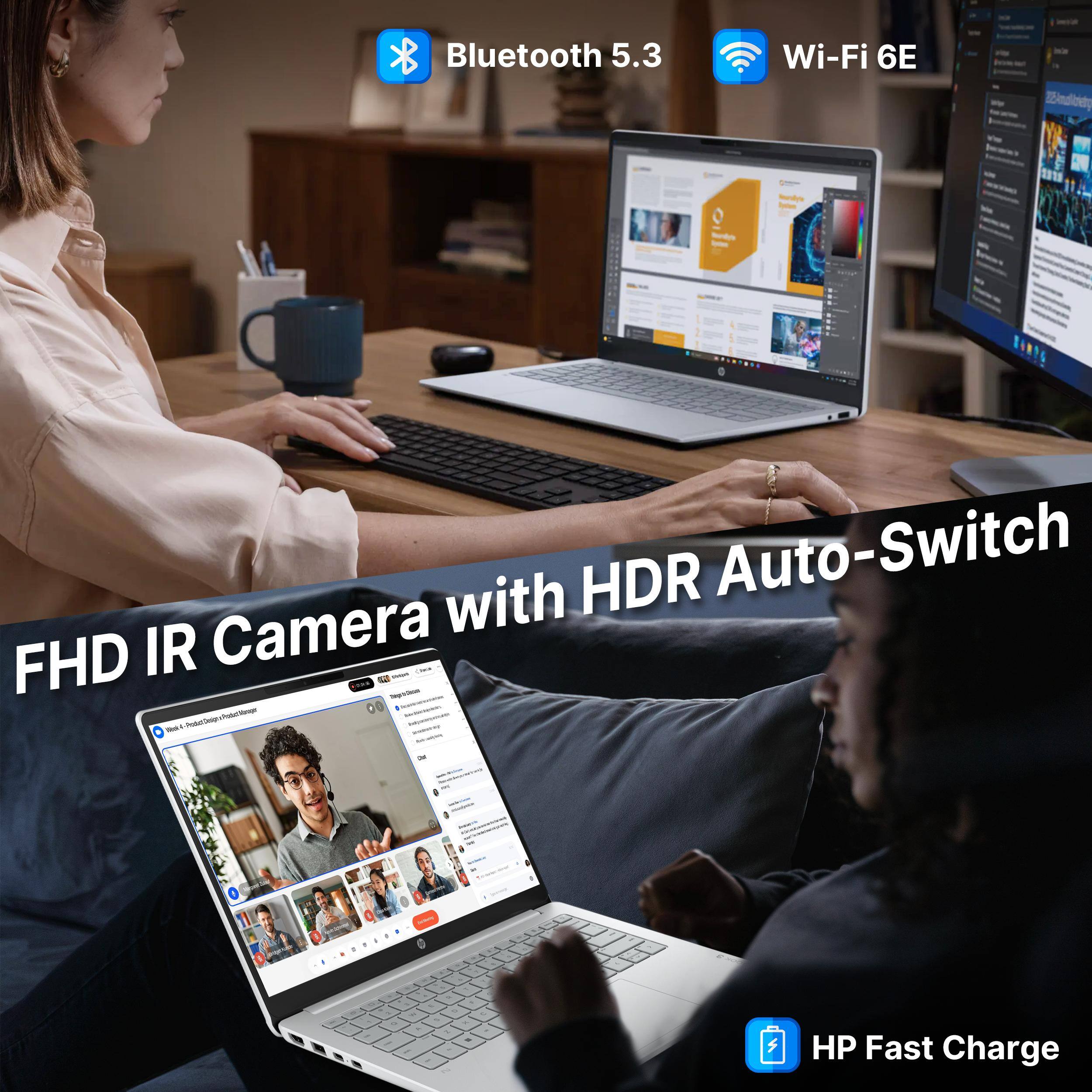Bluetooth 5.3  
Wi-Fi 6E  
225kmalizado  
FHD IR Camera with HDR Auto-Switch  
HP Fast Charge