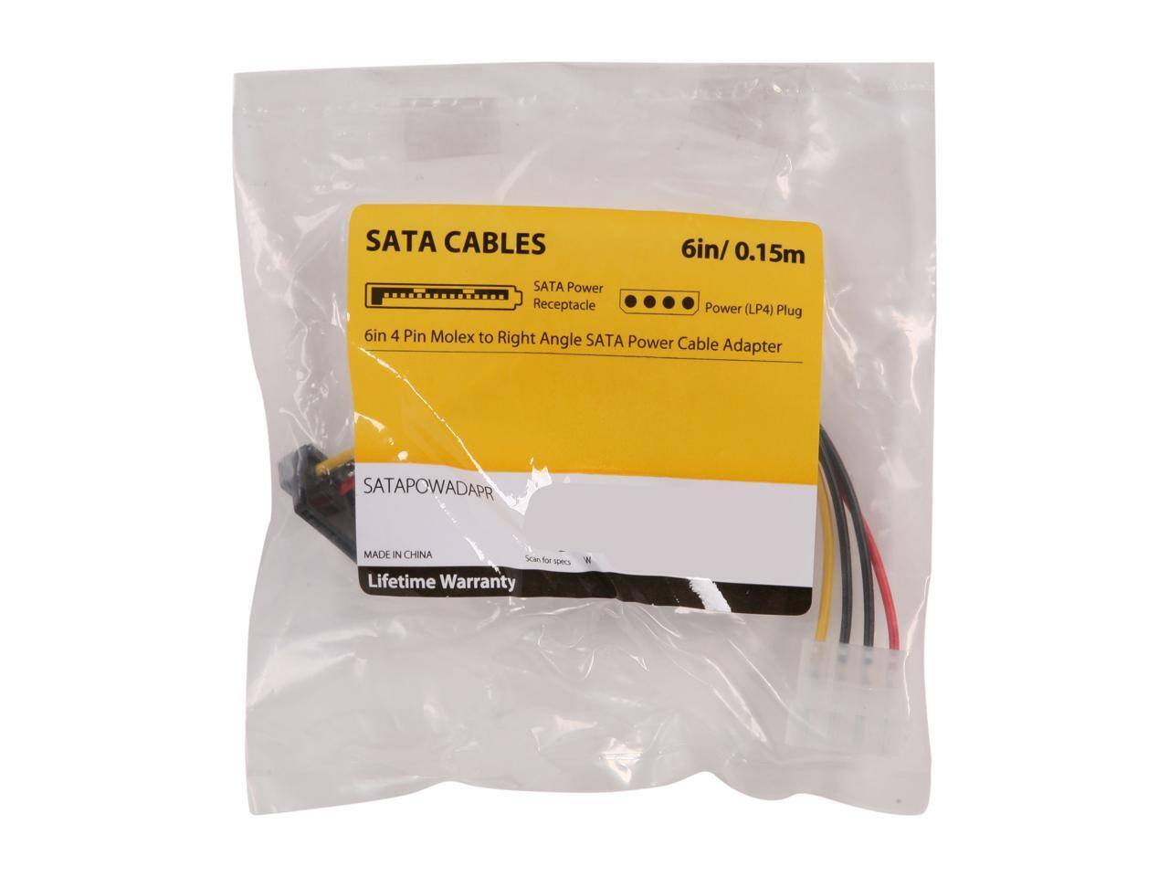 SATA CABLES  
6in/ 0.15m  
SATA Power Receptacle  
Power (LP4) Plug  
6in 4 Pin Molex to Right Angle SATA Power Cable Adapter  
SATAPOWADAPR  
MADE IN CHINA  
Lifetime Warranty  
Scan for specs