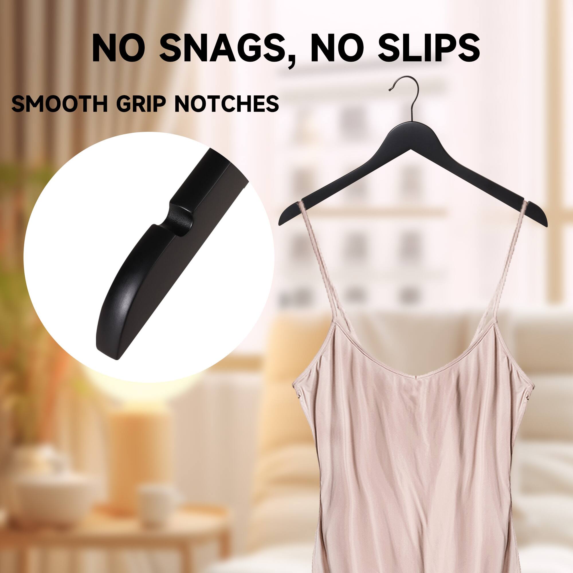 NO SNAGS, NO SLIPS  
SMOOTH GRIP NOTCHES