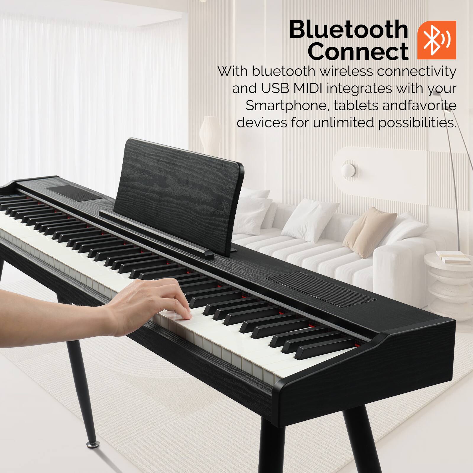 Bluetooth Connect

With bluetooth wireless connectivity and USB MIDI integrates with your Smartphone, tablets and favorite devices for unlimited possibilities.