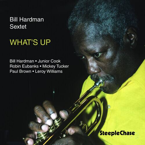Bill Hardman Sextet

WHAT'S UP

Bill Hardman • Junior Cook  
Robin Eubanks • Mickey Tucker  
Paul Brown • Leroy Williams

SteepleChase