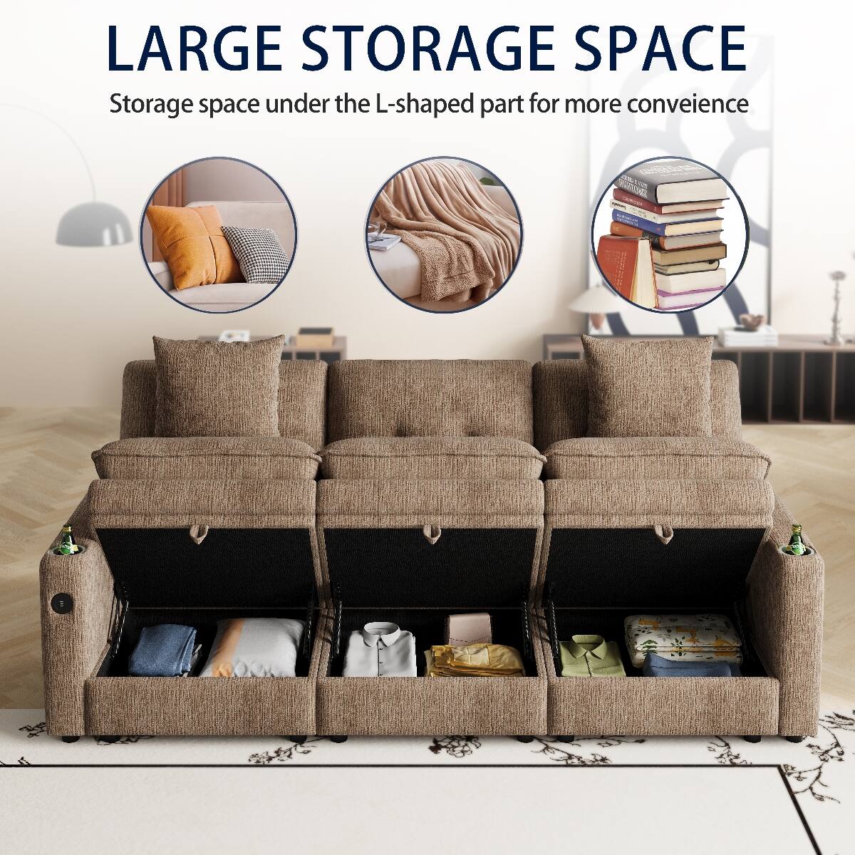 LARGE STORAGE SPACE  
Storage space under the L-shaped part for more convenience