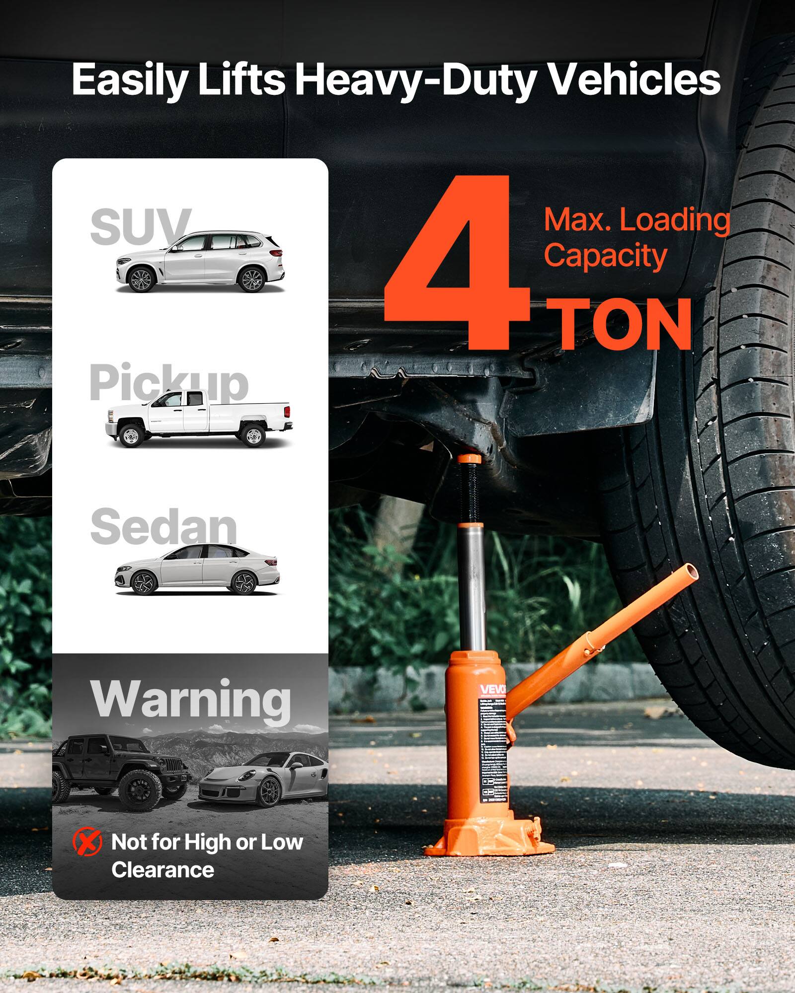 Easily Lifts Heavy-Duty Vehicles  
SUV  
Pickup  
Sedan  

Max. Loading Capacity 4 TON  

Warning  
Not for High or Low Clearance