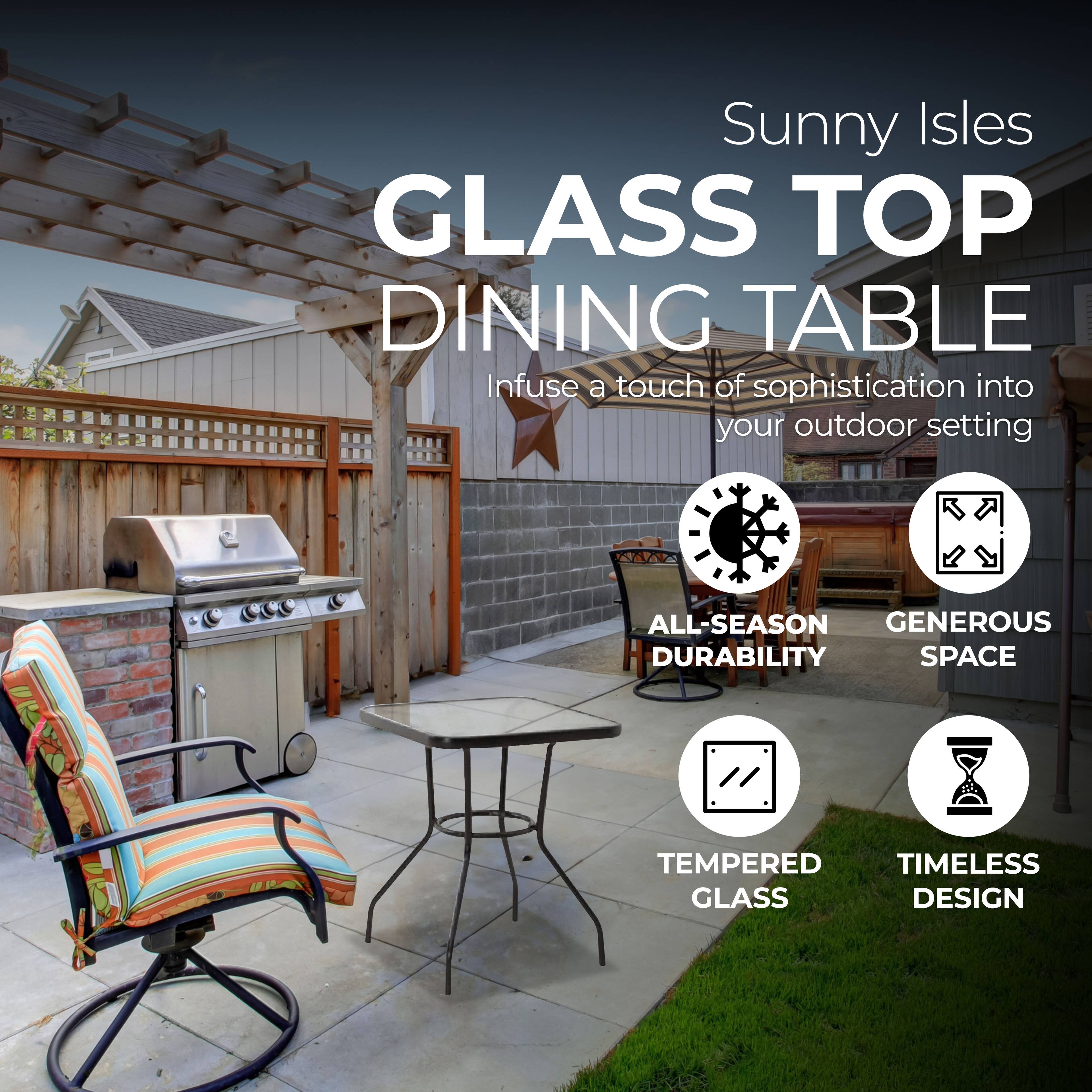 Sunny Isles GLASS TOP DINING TABLE  
Infuse a touch of sophistication into your outdoor setting  

- ALL-SEASON DURABILITY  
- GENEROUS SPACE  
- TEMPERED GLASS  
- TIMELESS DESIGN