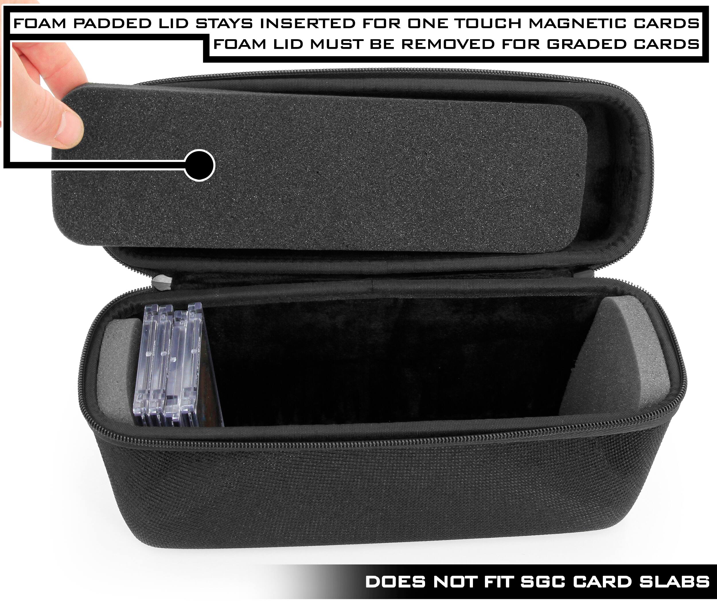 - FOAM PADDED LID STAYS INSERTED FOR ONE TOUCH MAGNETIC CARDS
- FOAM LID MUST BE REMOVED FOR GRADED CARDS
- DOES NOT FIT SGC CARD SLABS