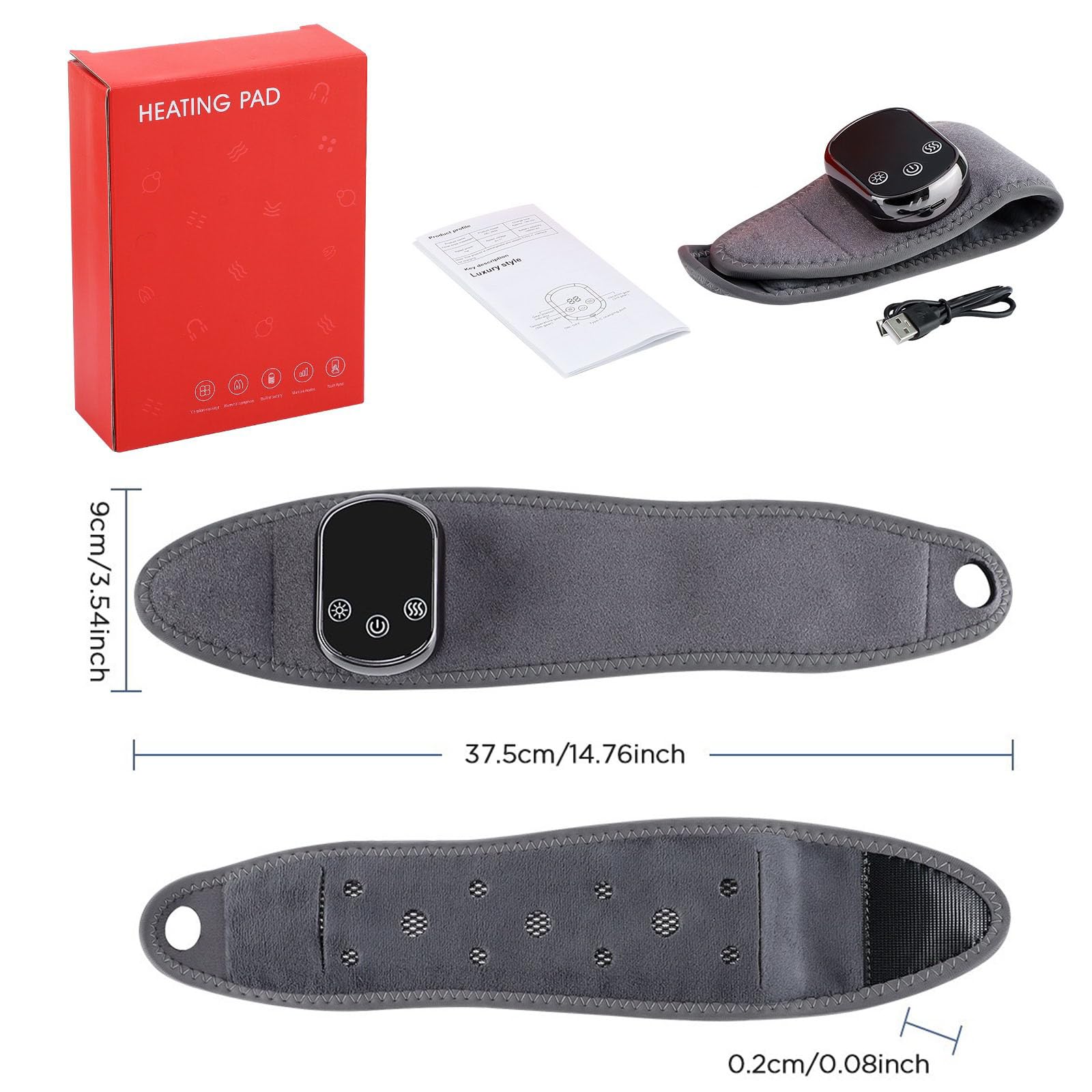 HEATING PAD

9cm/3.54inch

37.5cm/14.76inch

0.2cm/0.08inch