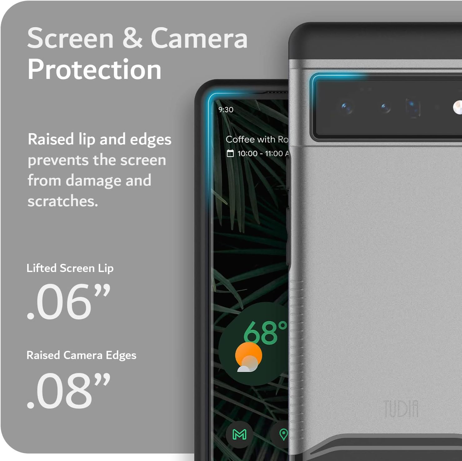 Screen & Camera Protection

Raised lip and edges prevents the screen from damage and scratches.

Lifted Screen Lip .06”

Raised Camera Edges .08”