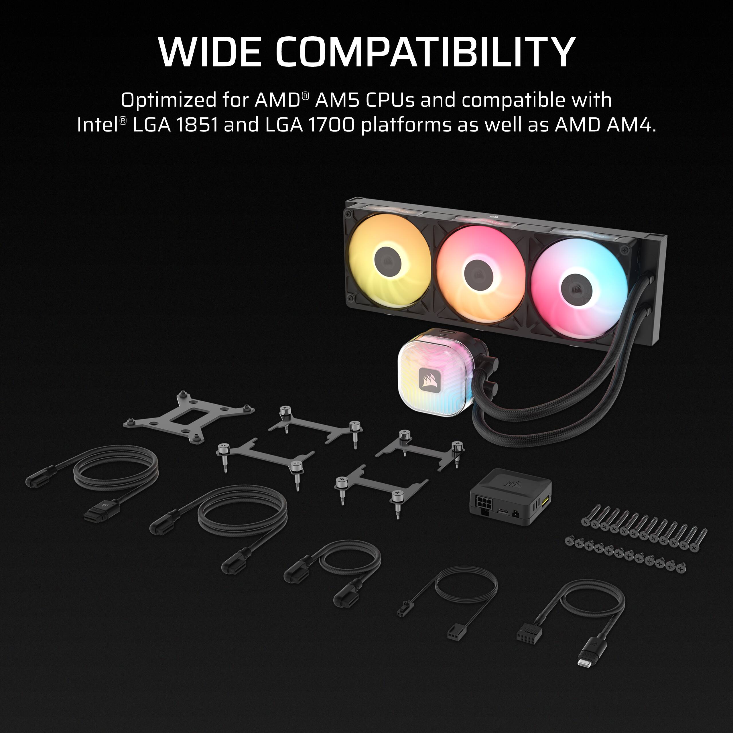 WIDE COMPATIBILITY  
Optimized for AMD® AM5 CPUs and compatible with Intel® LGA 1851 and LGA 1700 platforms as well as AMD AM4.