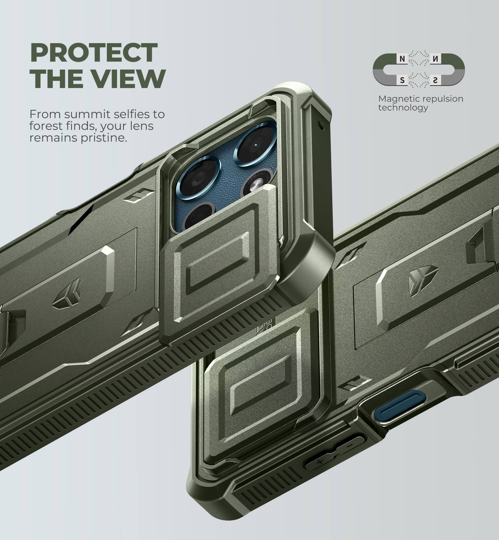 PROTECT THE VIEW  
From summit selfies to forest finds, your lens remains pristine.  

N  
C  
S  
S  
C  

Magnetic repulsion technology