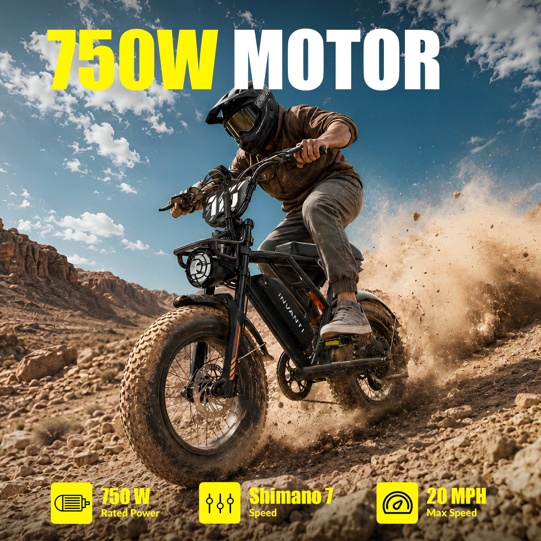750W MOTOR  
INVANTI  
750 W Rated Power  
Shimano 7 Speed  
20 MPH Max Speed