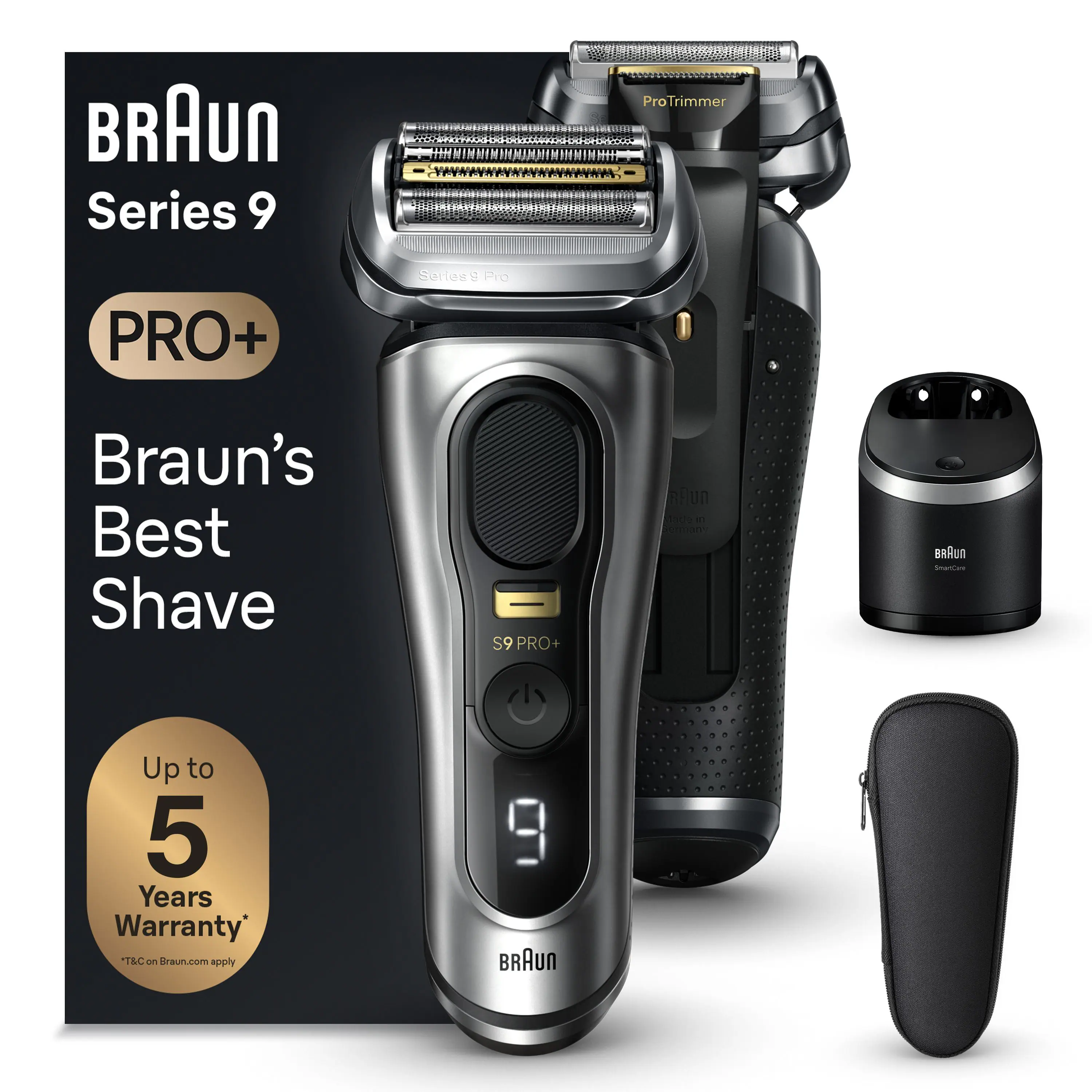 BRAUn Series 9 ProTrimmer PRO+  
Braun's Best Shave  
Up to 5 Years Warranty*  
*T&C on Braun.com apply