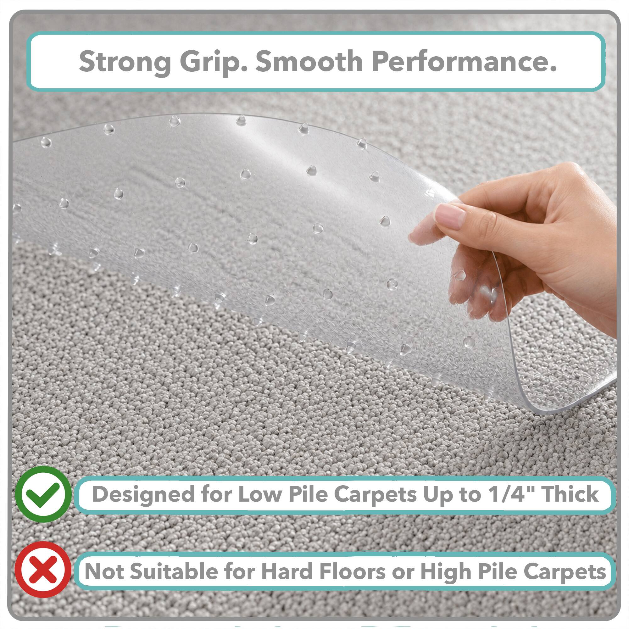 Strong Grip. Smooth Performance.  
Designed for Low Pile Carpets Up to 1/4" Thick  
Not Suitable for Hard Floors or High Pile Carpets