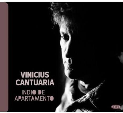 VINICIUS CANTUARIA
INDIO DE APARTAMENTO
naive