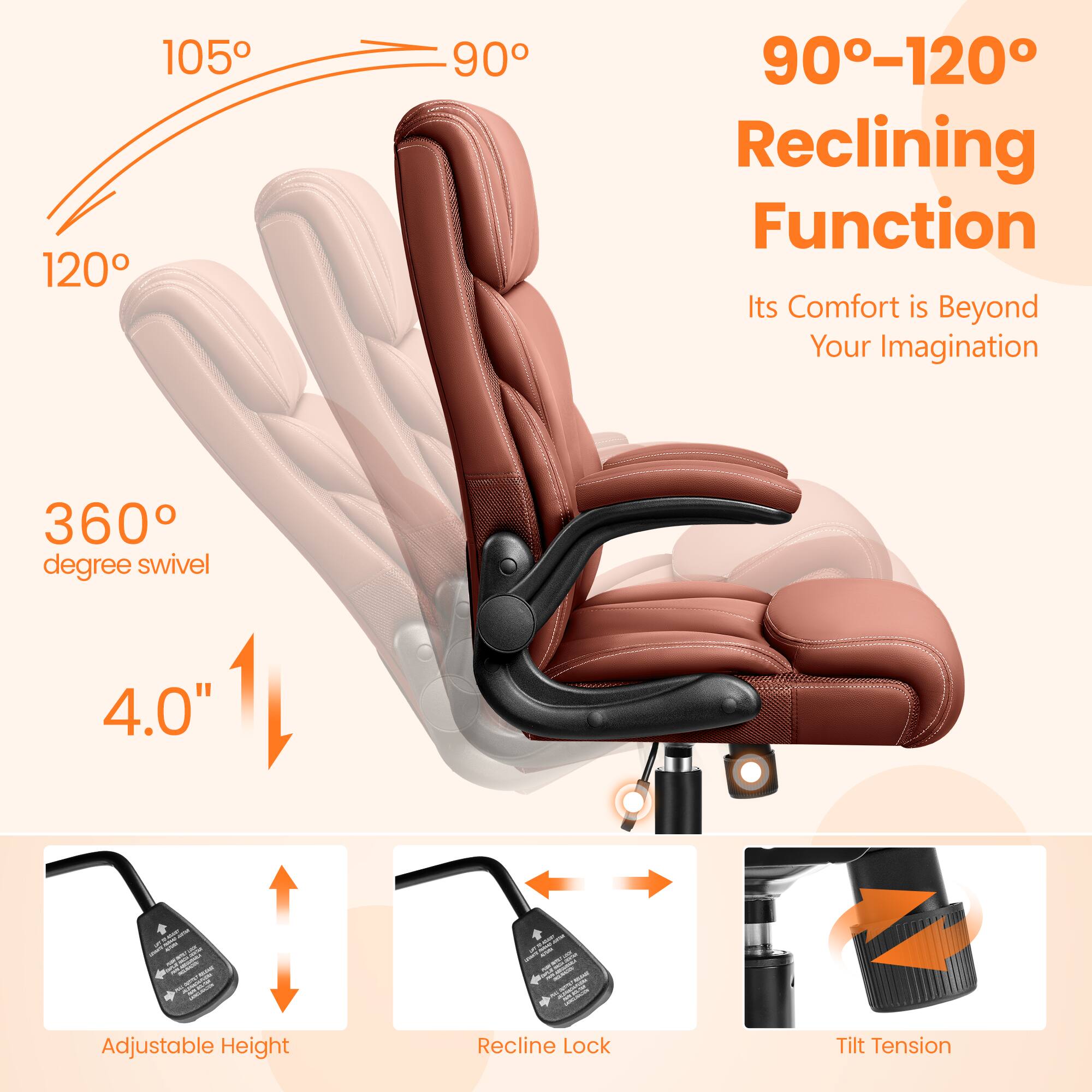 - 90°-120° Reclining Function
- Its Comfort is Beyond Your Imagination
- 360° degree swivel
- 4.0" Adjustable Height
- Recline Lock
- Tilt Tension