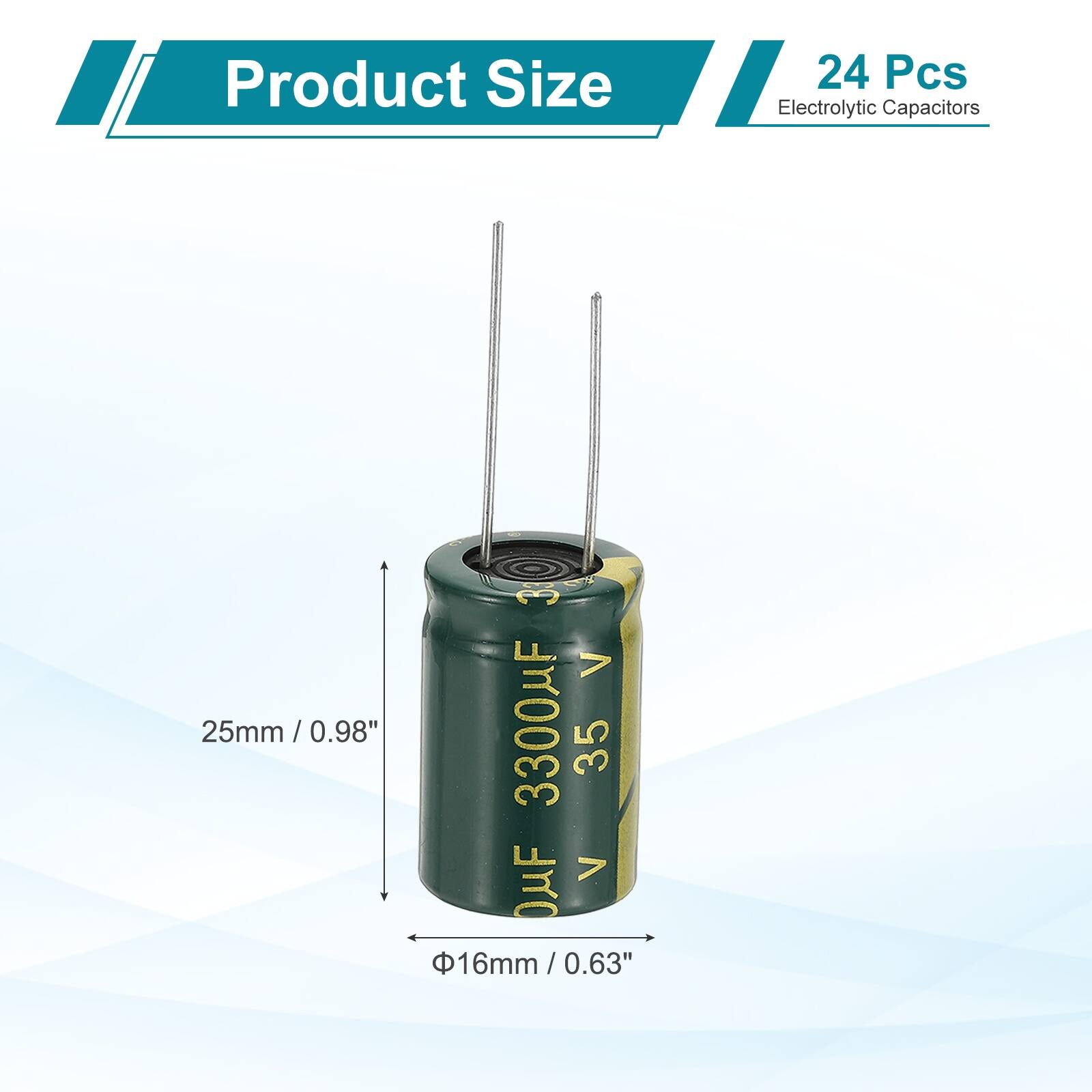 Product Size: 24 Pcs Electrolytic Capacitors  
3 V  
25mm / 0.98"  
3300uF  
35 V  
16mm / 0.63"