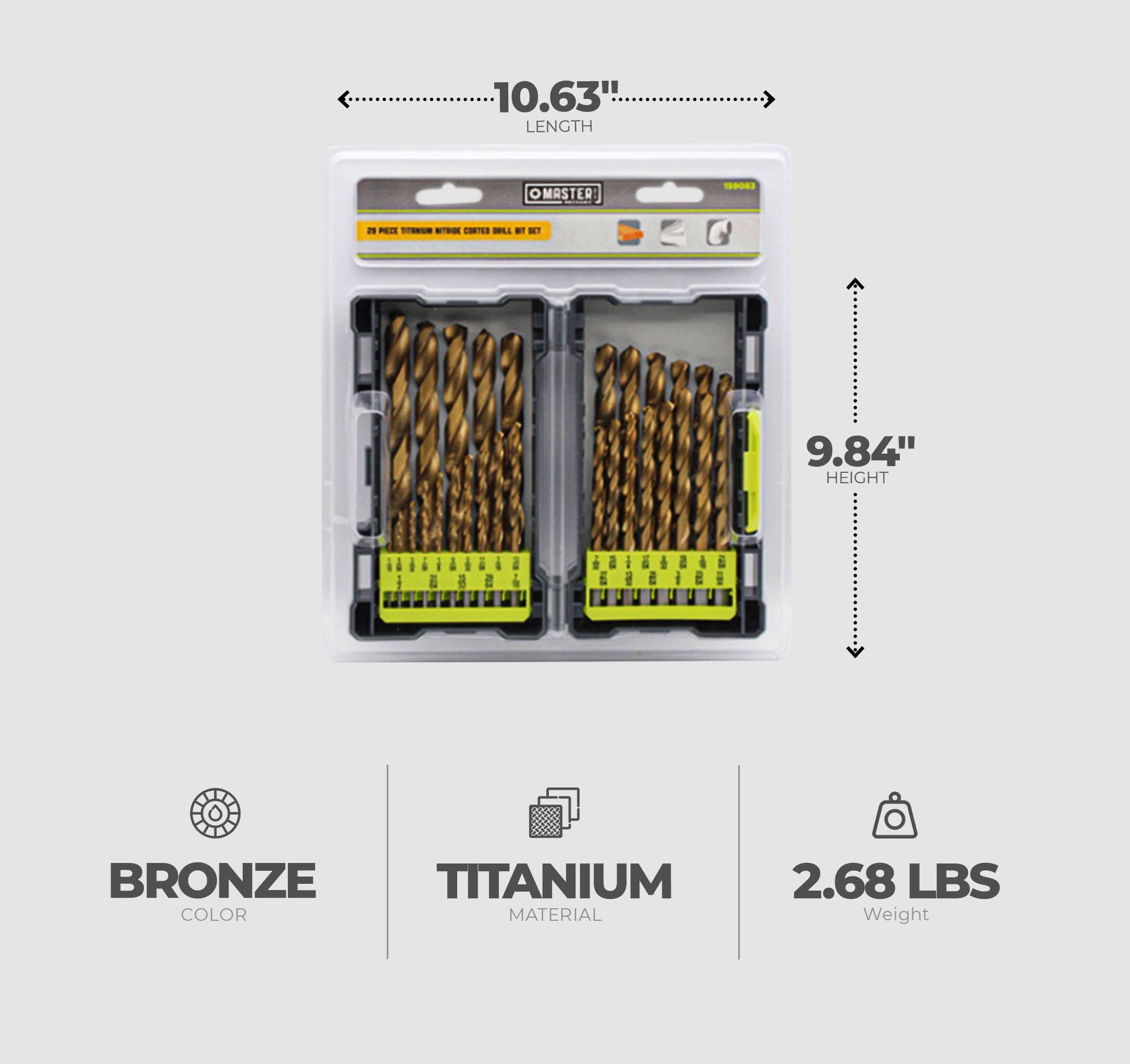 10.63" LENGTH  
9.84" HEIGHT  
BRONZE TITANIUM COLOR  
2.68 LBS Weight