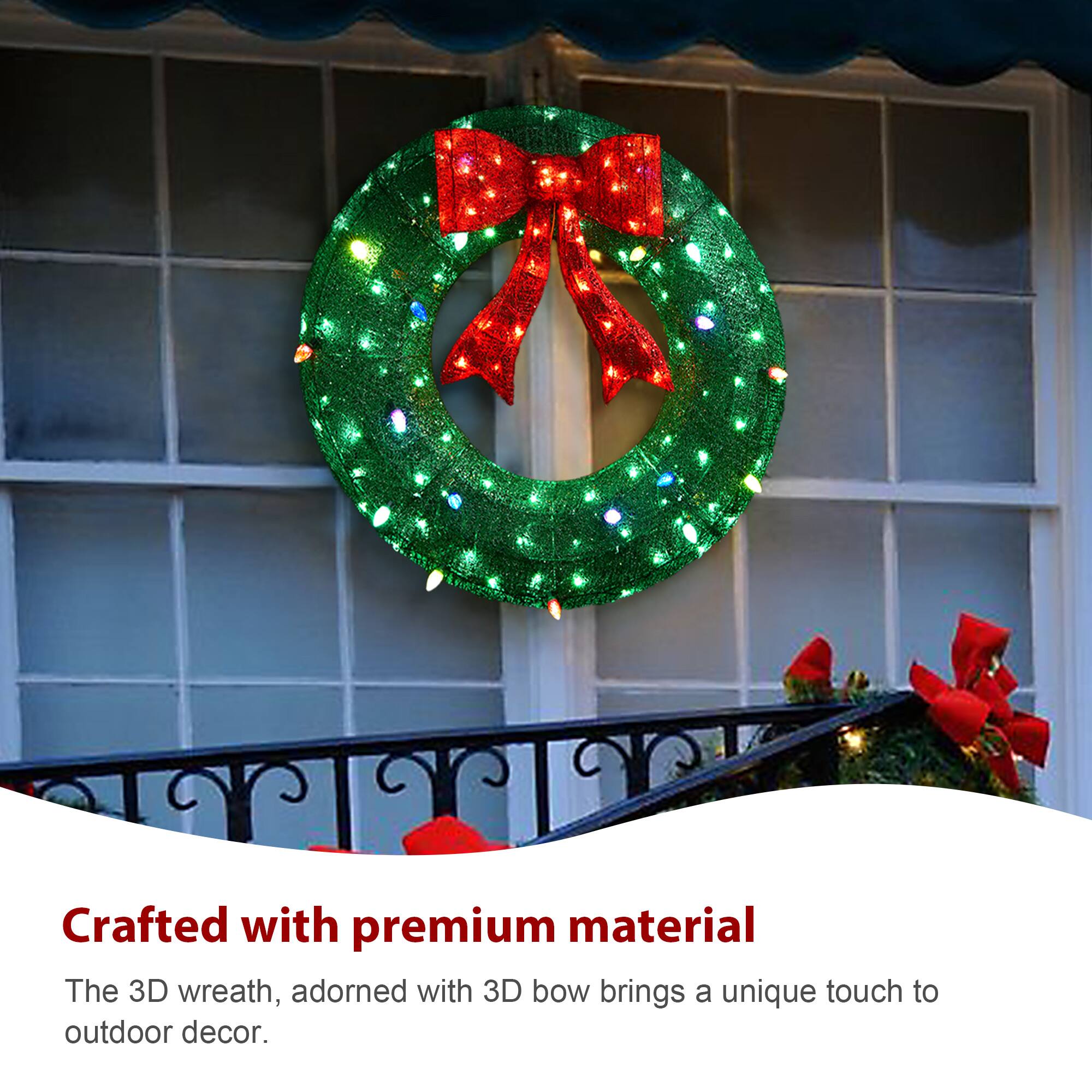 Crafted with premium material  
The 3D wreath, adorned with 3D bow brings a unique touch to outdoor decor.