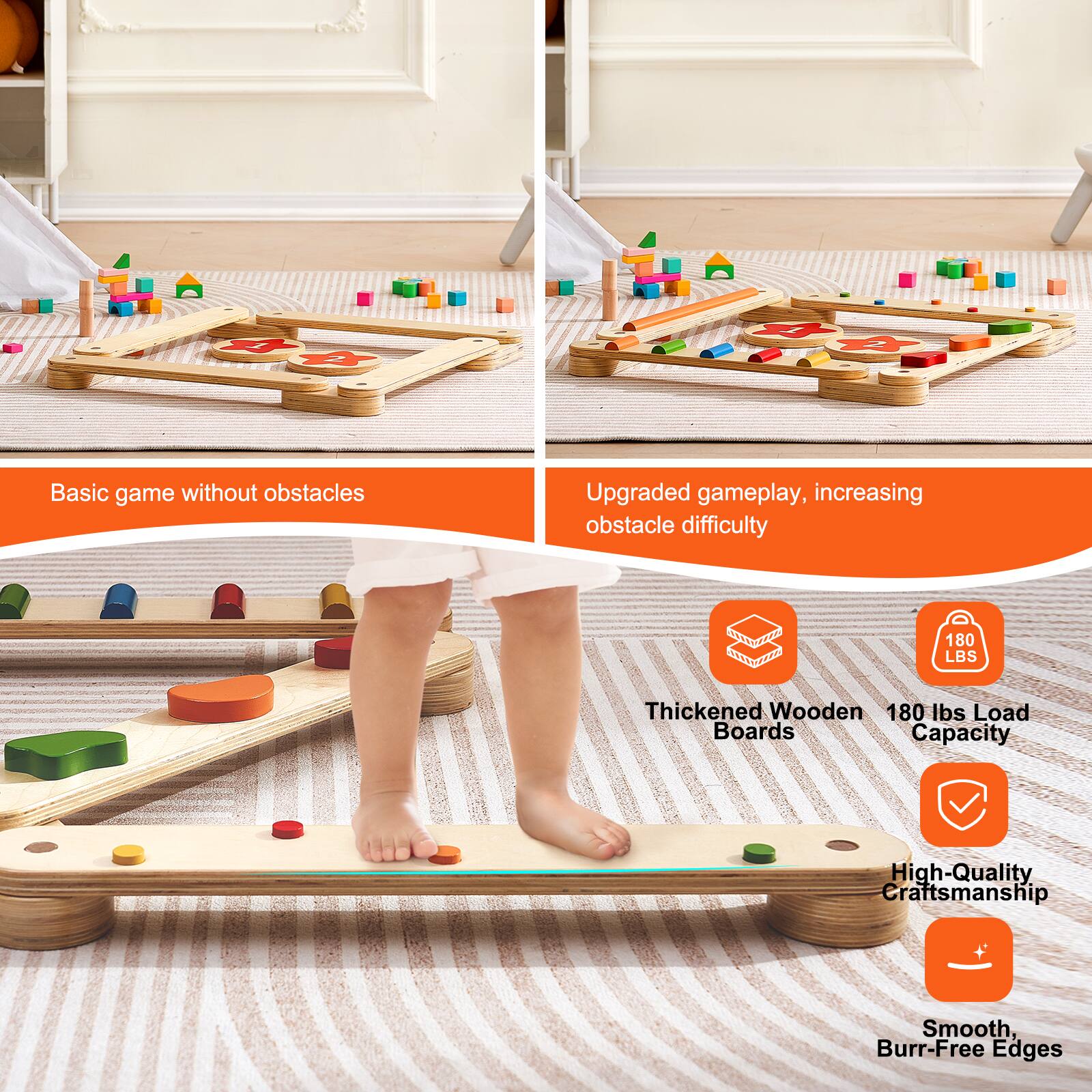 Basic game without obstacles

Upgraded gameplay, increasing obstacle difficulty

Thickened Wooden Boards

180 lbs Load Capacity

High-Quality Craftsmanship

Smooth, Burr-Free Edges