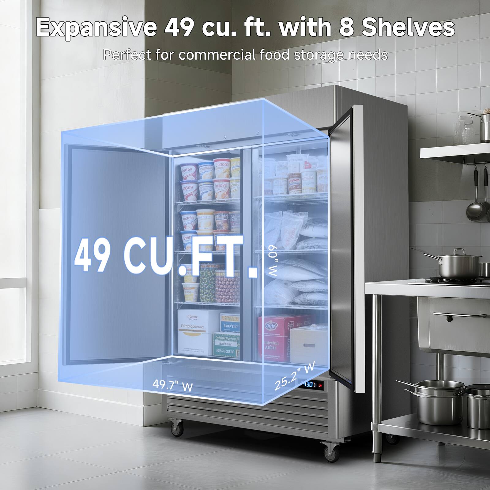 Expansive 49 cu. ft. with 8 Shelves  
Perfect for commercial food storage needs  

49 CU. FT.  
49.7" W  
25.2" W  
25.2" D