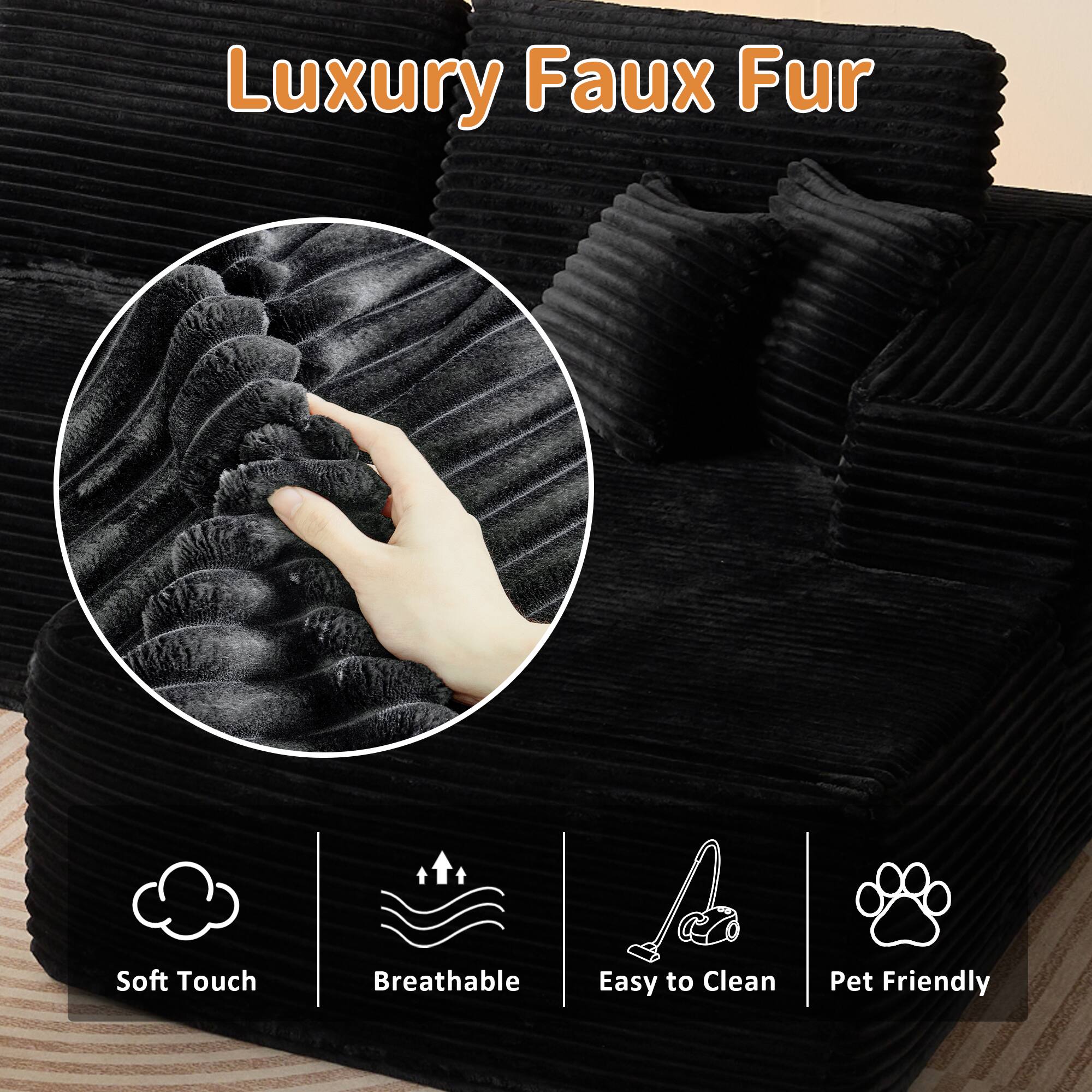 Luxury Faux Fur

- Soft Touch
- Breathable
- Easy to Clean
- Pet Friendly