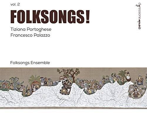 vol. 2  
FOLKSONGS!  
Tiziana Portoghese  
Francesco Palazzo  
Folksongs Ensemble  
digressionmusic