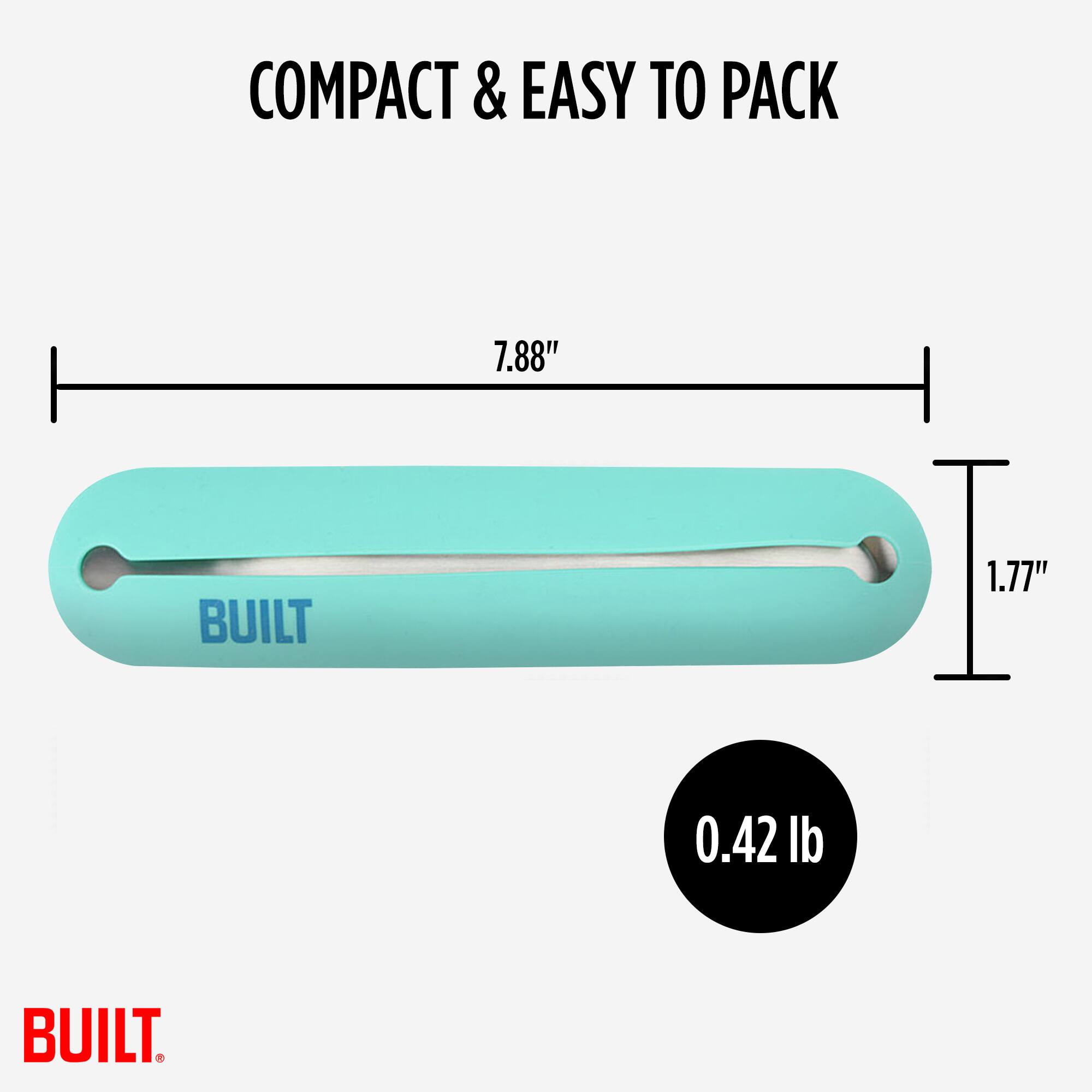 COMPACT & EASY TO PACK  
7.88"  
1.77"  
0.42 lb