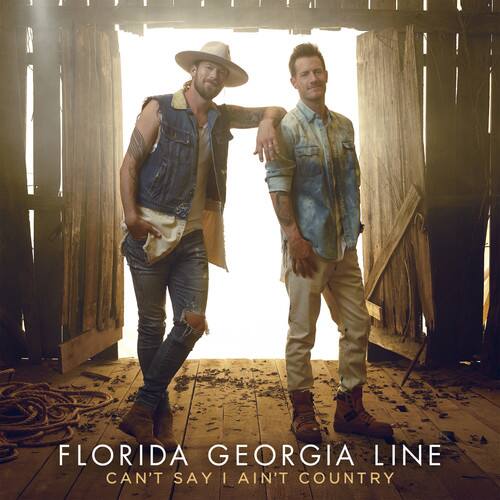 FLORIDA GEORGIA LINE  
CAN'T SAY I AIN'T COUNTRY