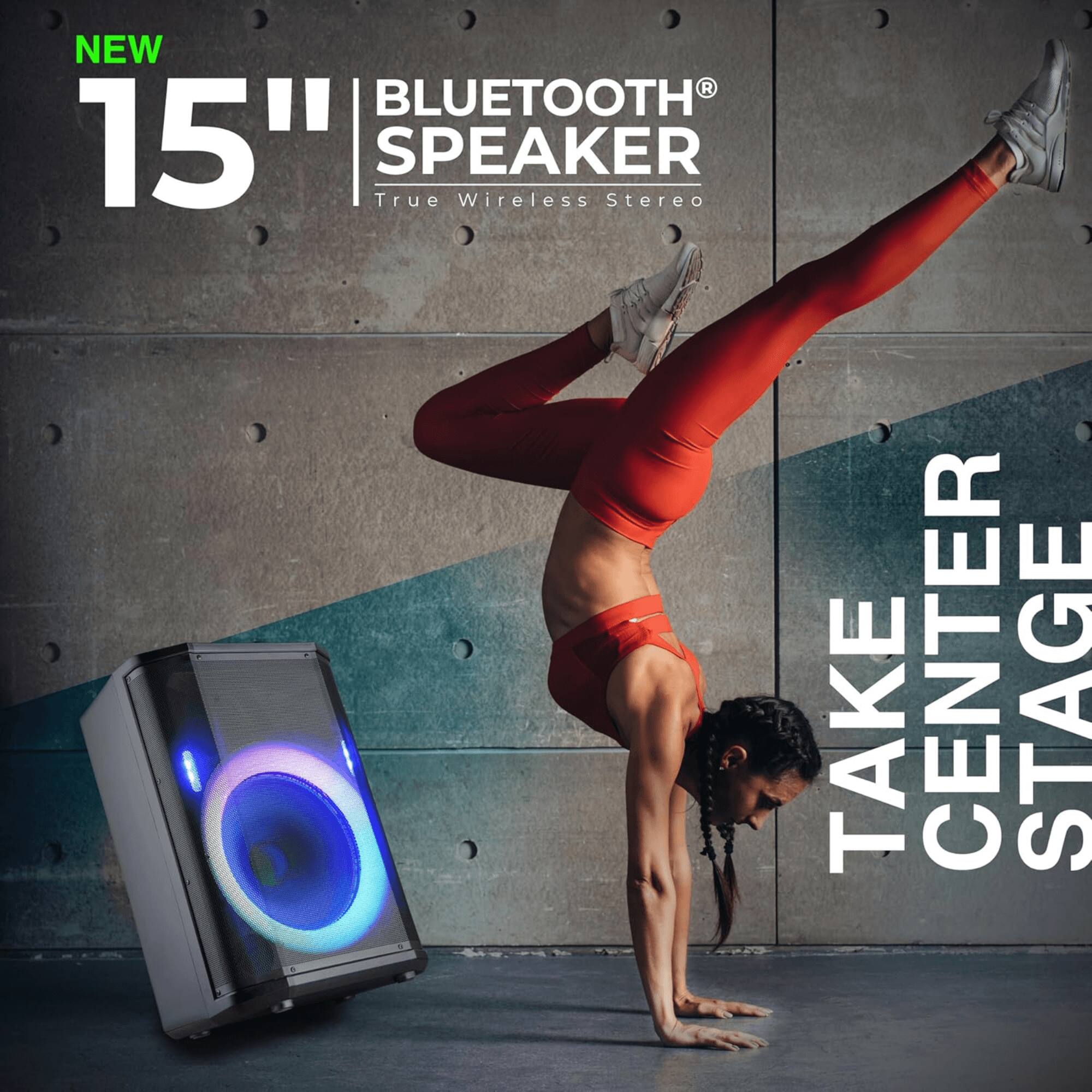 NEW 15" BLUETOOTH SPEAKER  
True Wireless Stereo  

TAKE CENTER STAGE