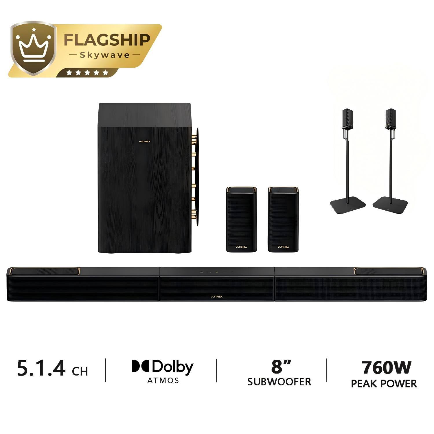 FLAGSHIP Skywave

ULTIMIA

5.1.4 CH
Dolby ATMOS
8" SUBWOOFER
760W PEAK POWER