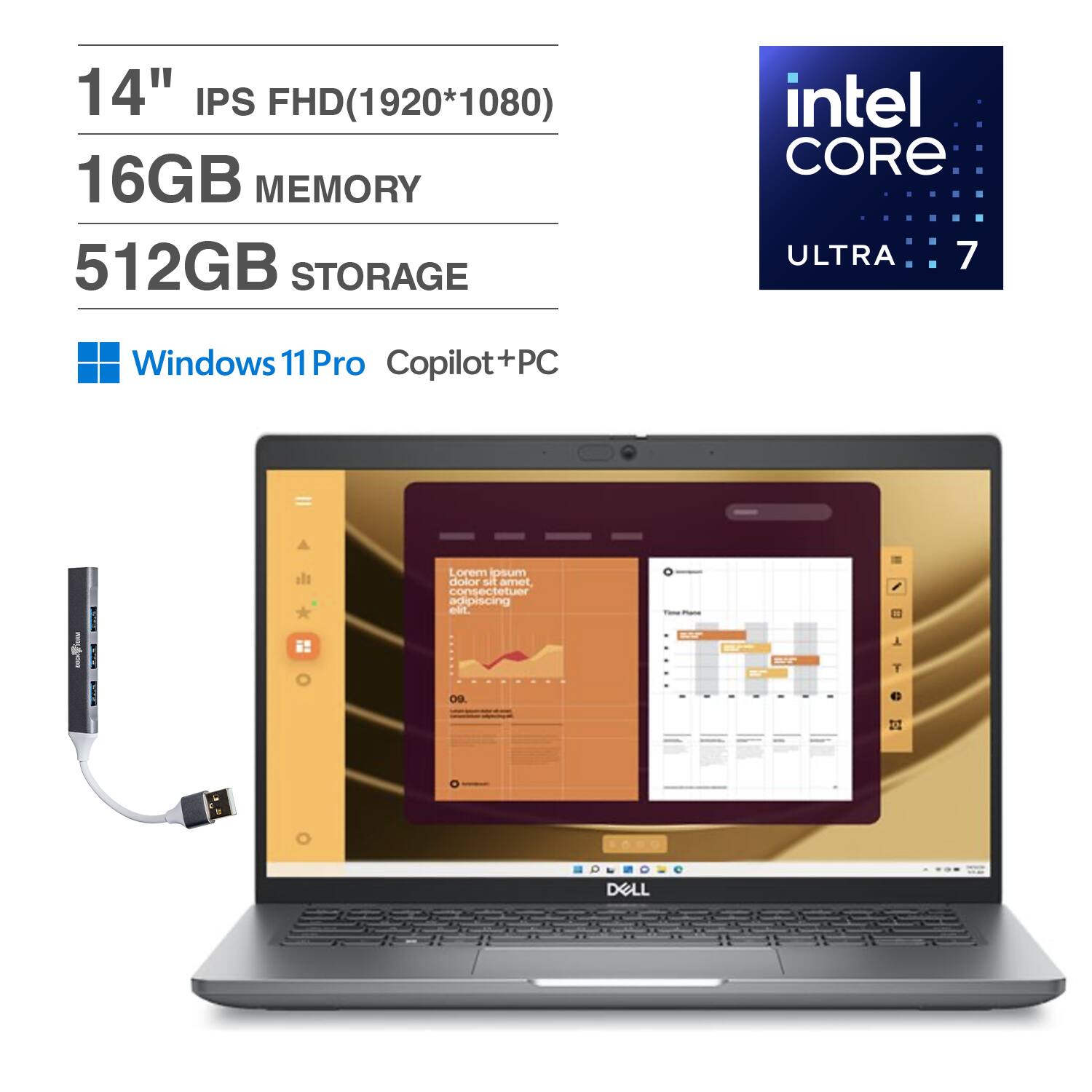 14" IPS FHD (1920*1080)  
16GB MEMORY  
512GB STORAGE  
Intel Core Ultra 7  
Windows 11 Pro Copilot+  
DELL