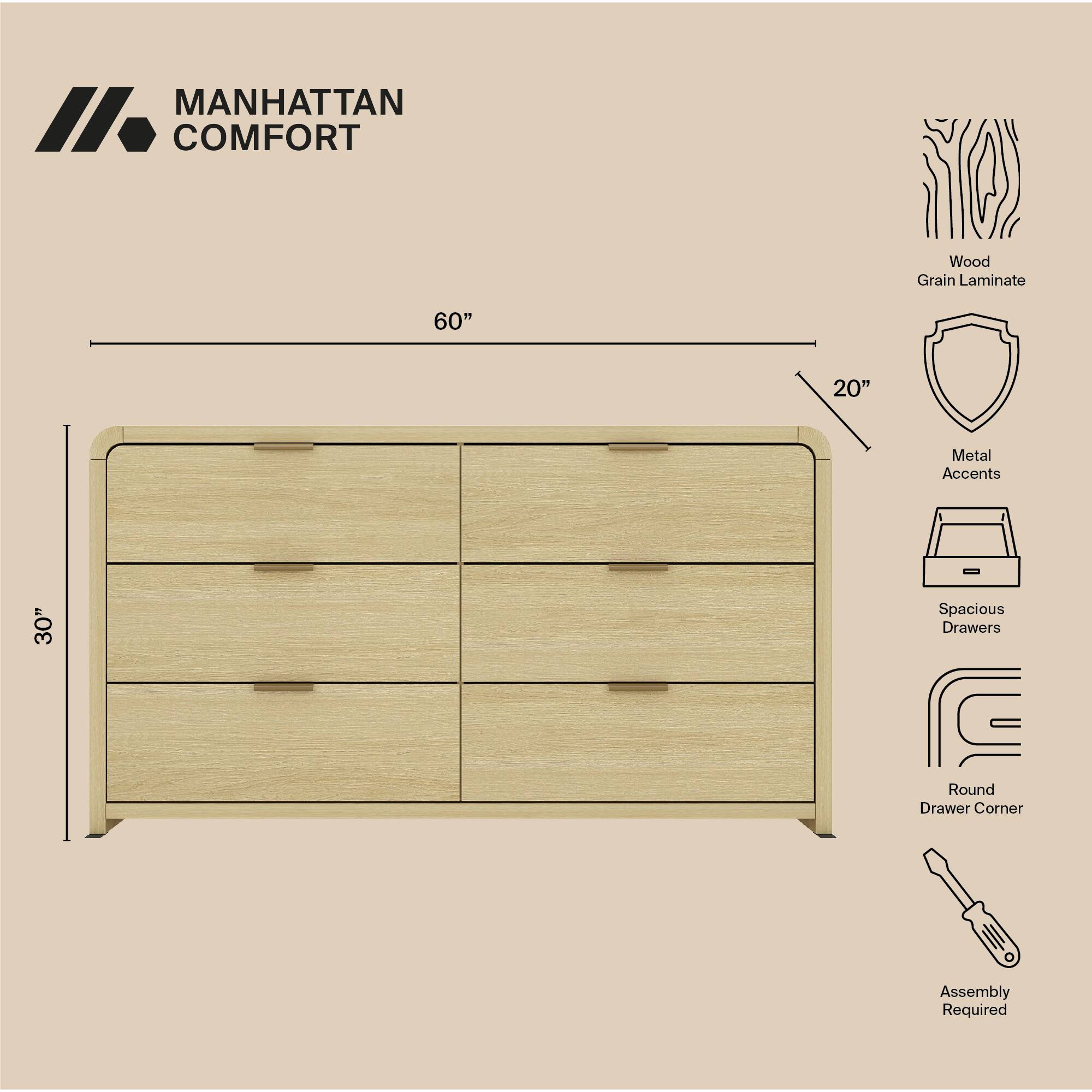 MANHATTAN COMFORT

Wood Grain Laminate

60"  
20"  
30"

Metal Accents  
Spacious Drawers  
Round Drawer Corner  
Assembly Required