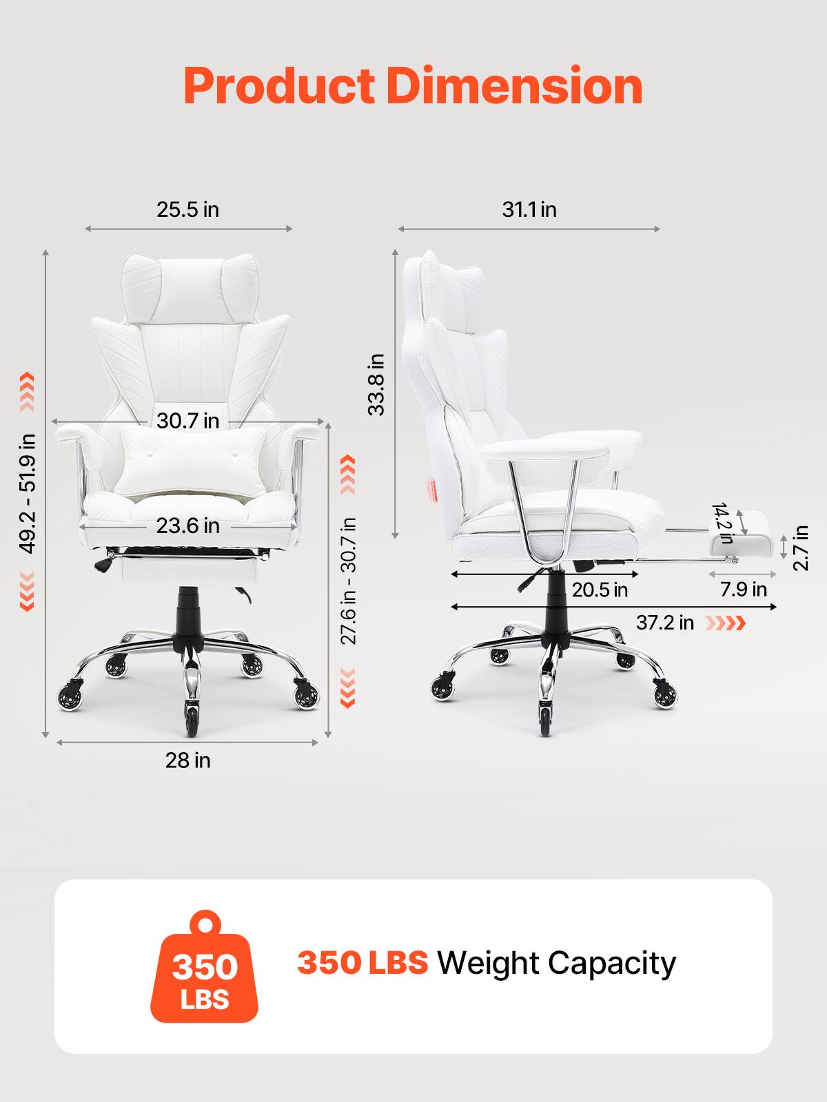 Product Dimension

- 25.5 in
- 31.1 in
- 30.7 in
- 23.6 in
- 27.6 in - 30.7 in
- 33.8 in
- 14.2 in
- 20.5 in
- 7.9 in
- 37.2 in
- 2.7 in
- 28 in
- 49.2 - 51.9 in

350 LBS Weight Capacity