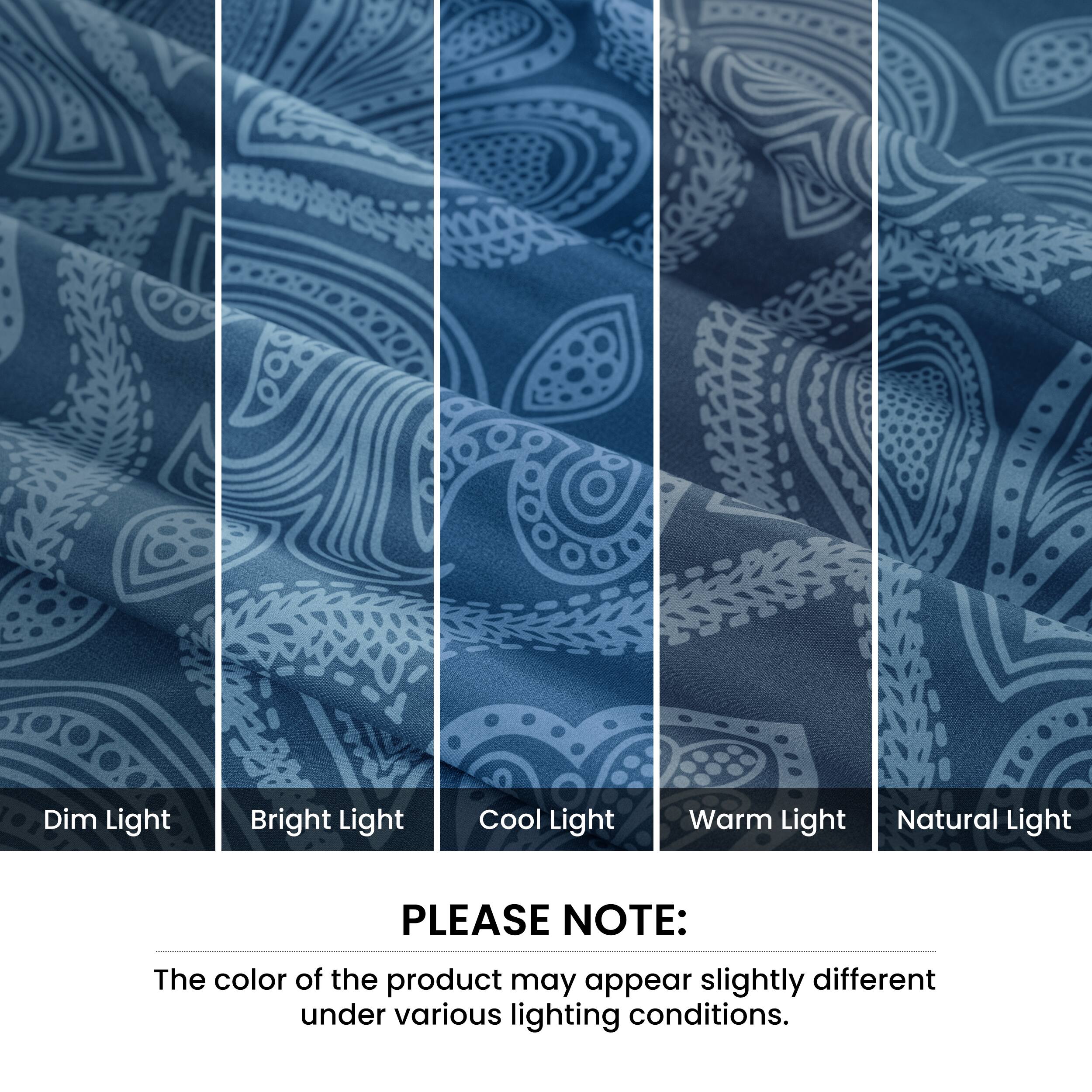 Dim Light  
Bright Light  
Cool Light  
Warm Light  
Natural Light  

PLEASE NOTE:  
The color of the product may appear slightly different under various lighting conditions.