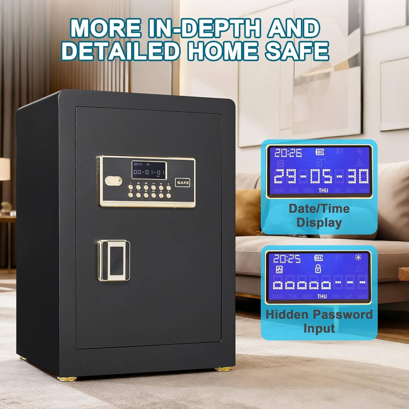 MORE IN-DEPTH AND DETAILED HOME SAFE

Date/Time Display

Hidden Password Input